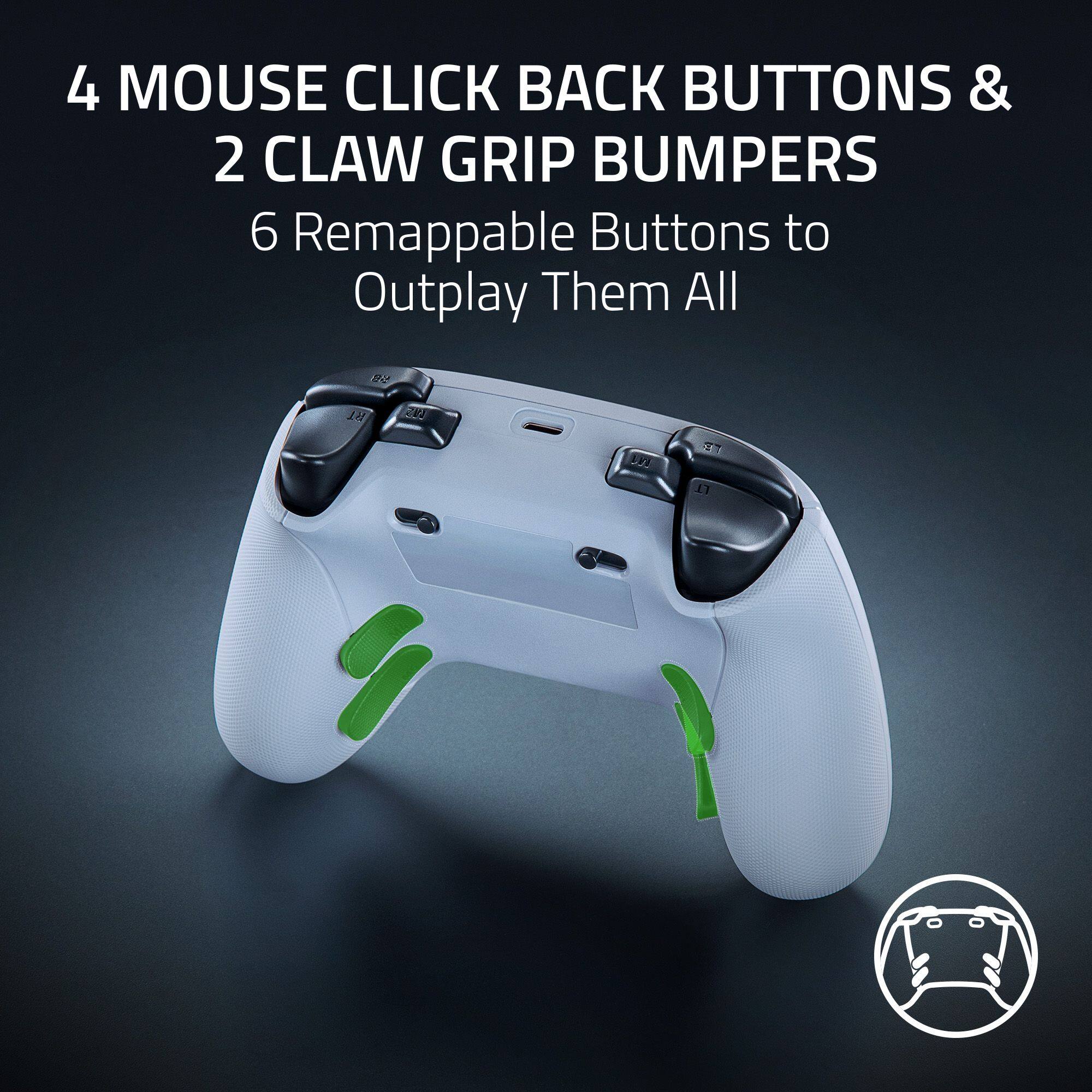4 MOUSE CLICK BACK BUTTONS & 2 CLAW GRIP BUMPERS
6 Remappable Buttons to Outplay Them All