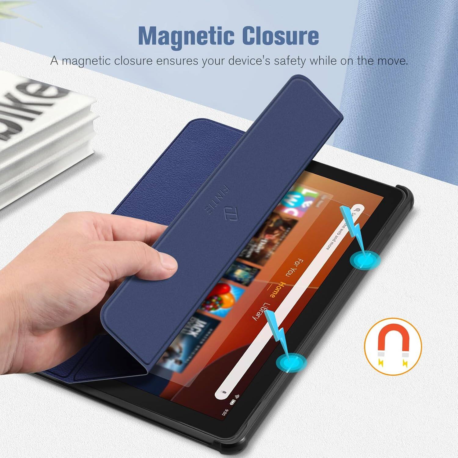 Magnetic Closure  
A magnetic closure ensures your device's safety while on the move.  

ike FINTIE  
the web and more  
For You  
Home  
Library  
JACK n M