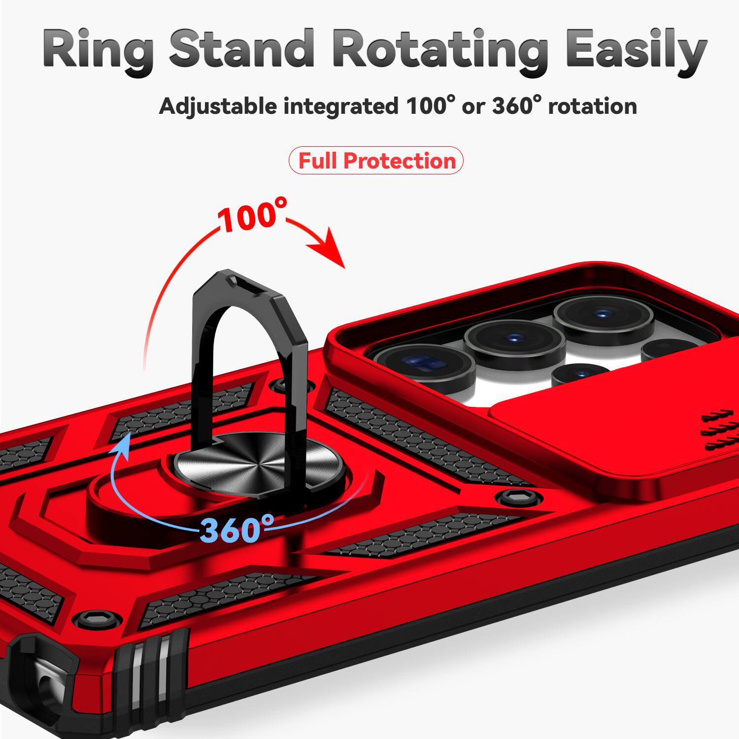Ring Stand Rotating Easily  
Adjustable integrated 100° or 360° rotation  
Full Protection