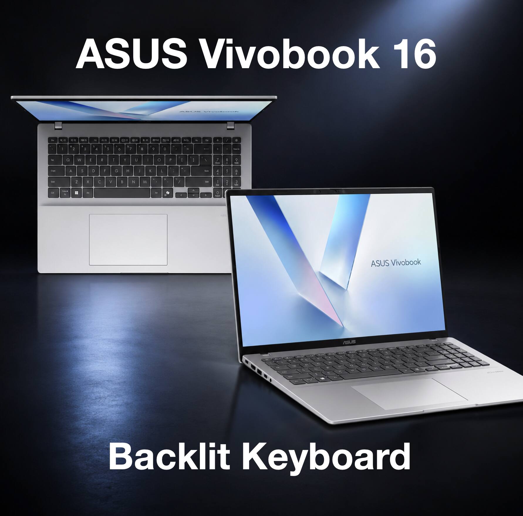 ASUS Vivobook 16  
Backlit Keyboard