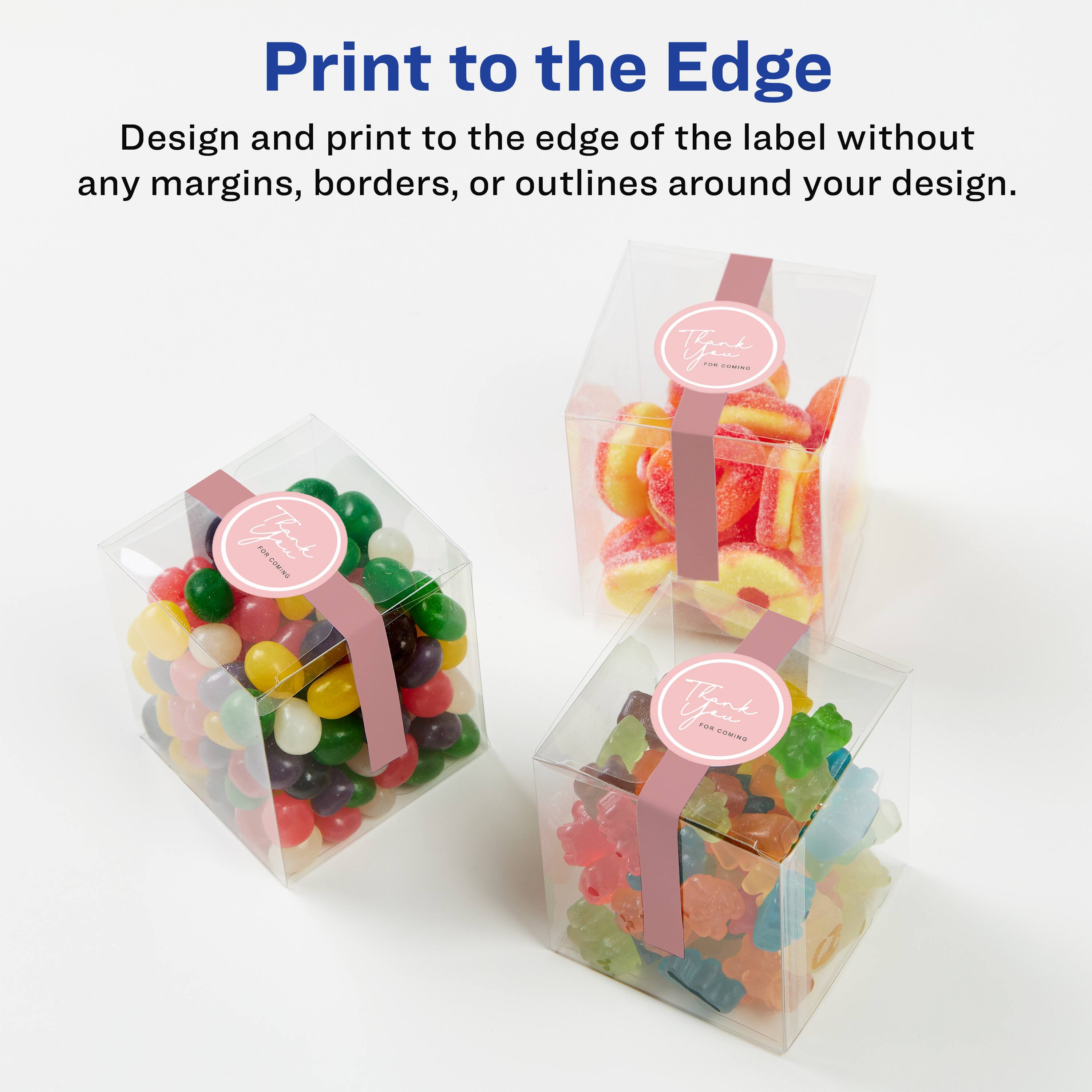 Print to the Edge

Design and print to the edge of the label without any margins, borders, or outlines around your design.