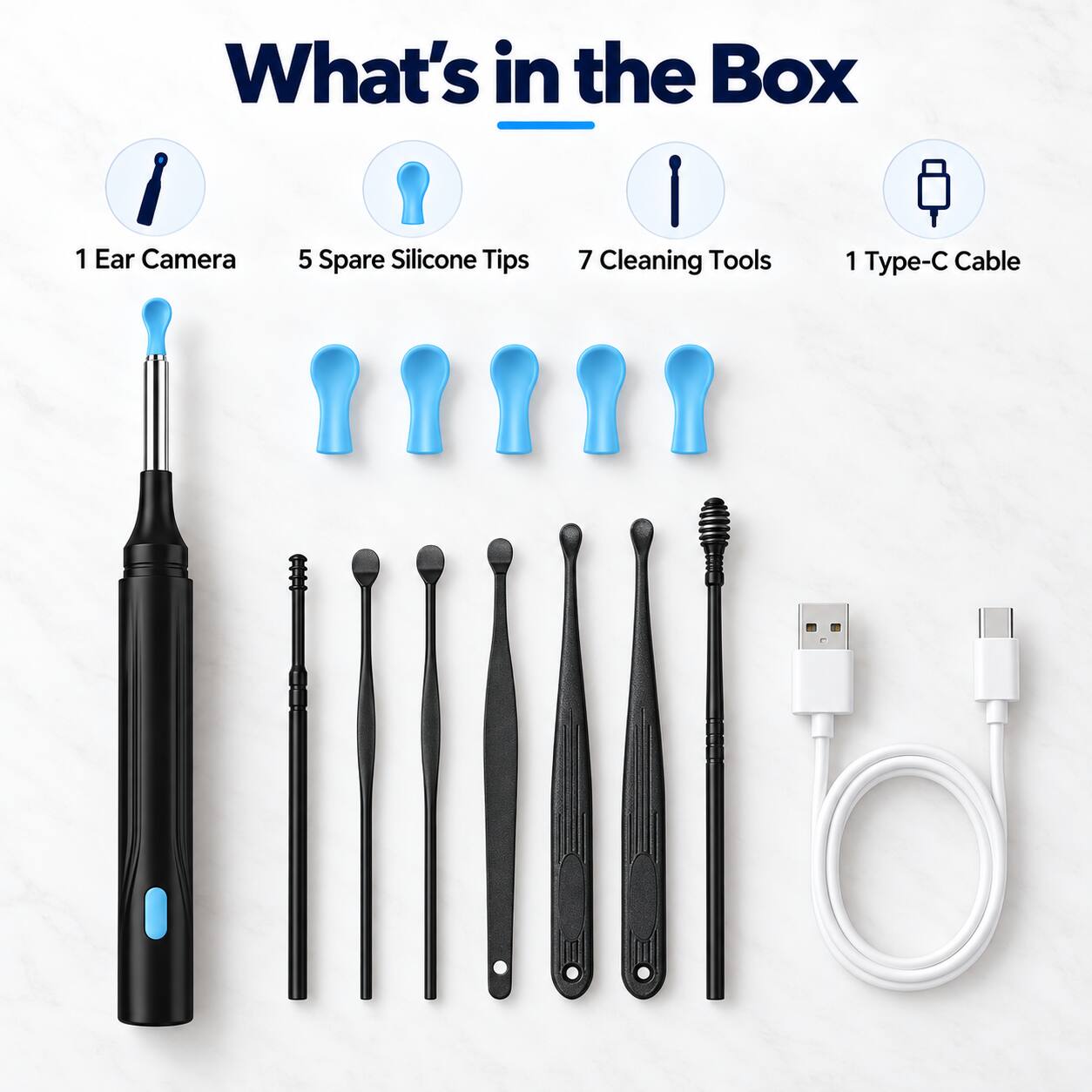 What's in the Box
1 Ear Camera
5 Spare Silicone Tips
7 Cleaning Tools
1 Type-C Cable
