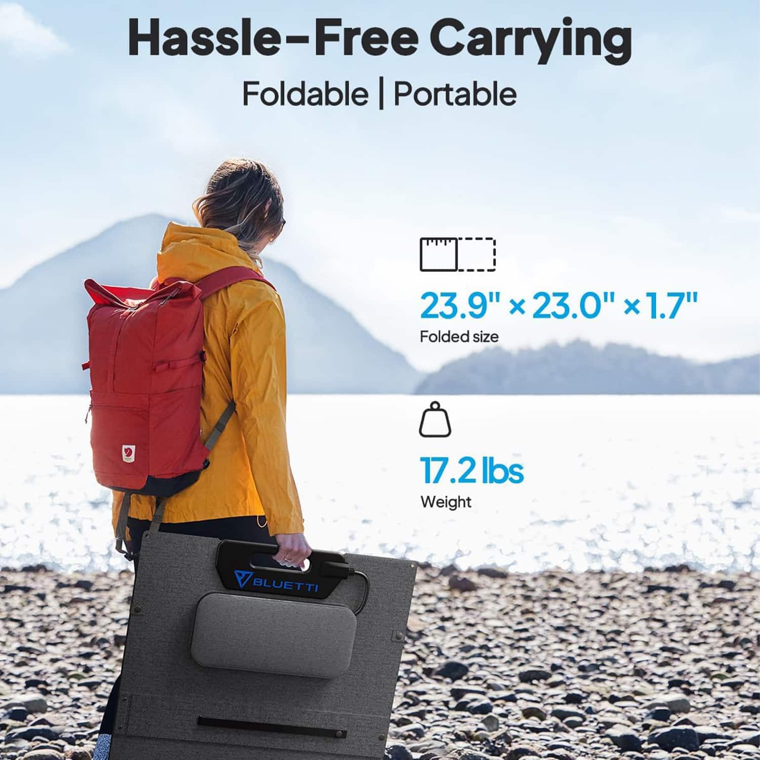 Hassle-Free Carrying Foldable I Portable 23.9" x 23.0" x 1.7" Folded size 17.2 lbs Weight BLUETTI