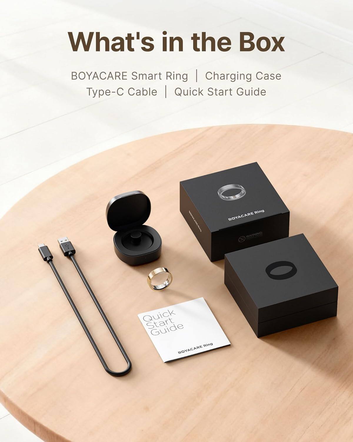 What's in the Box

BOYACARE Smart Ring | Charging Case
Type-C Cable | Quick Start Guide