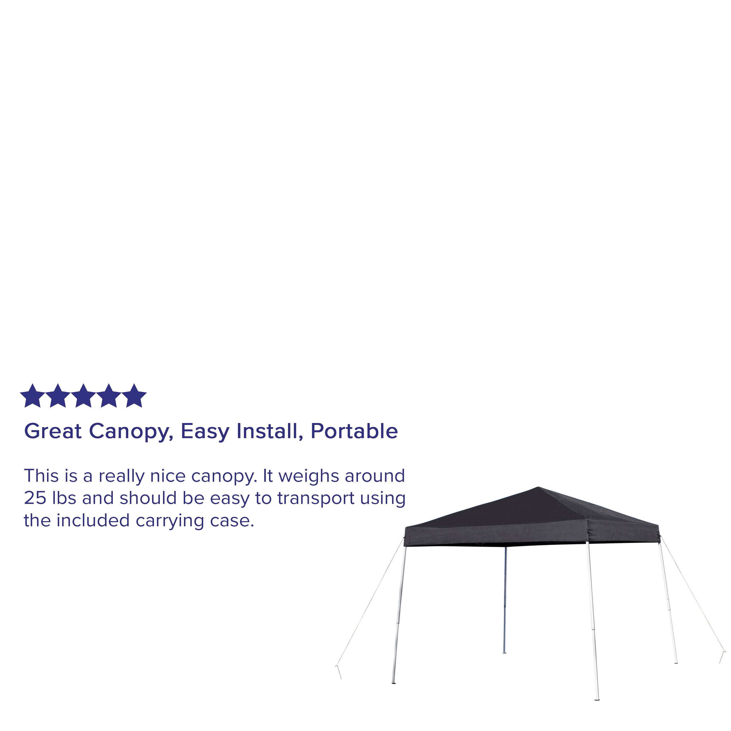 Great Canopy, Easy Install, Portable

This is a really nice canopy. It weighs around 25 lbs and should be easy to transport using the included carrying case.
