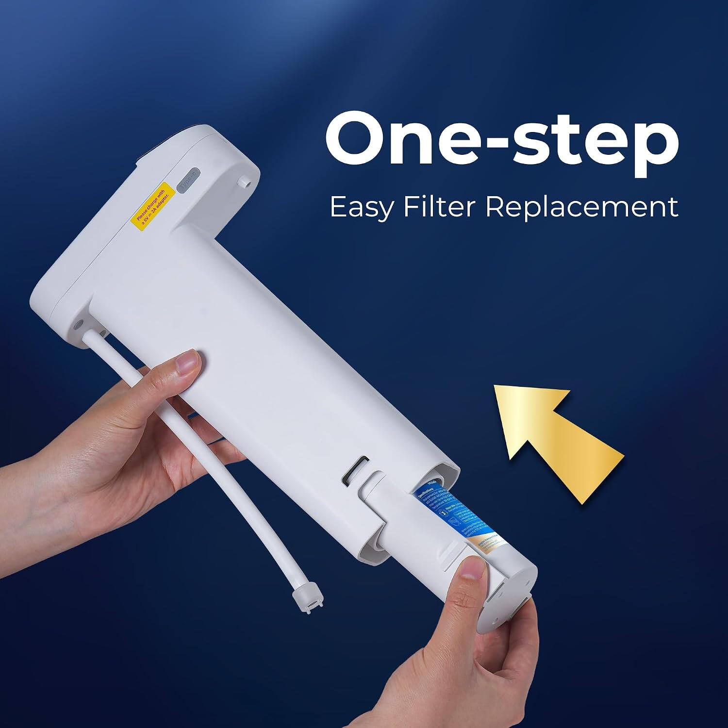 Please charge with adapter. Please ...

One-step Easy Filter Replacement