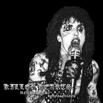 KILLER HEARTS
UNCHAINED &
BLOODSTAINED