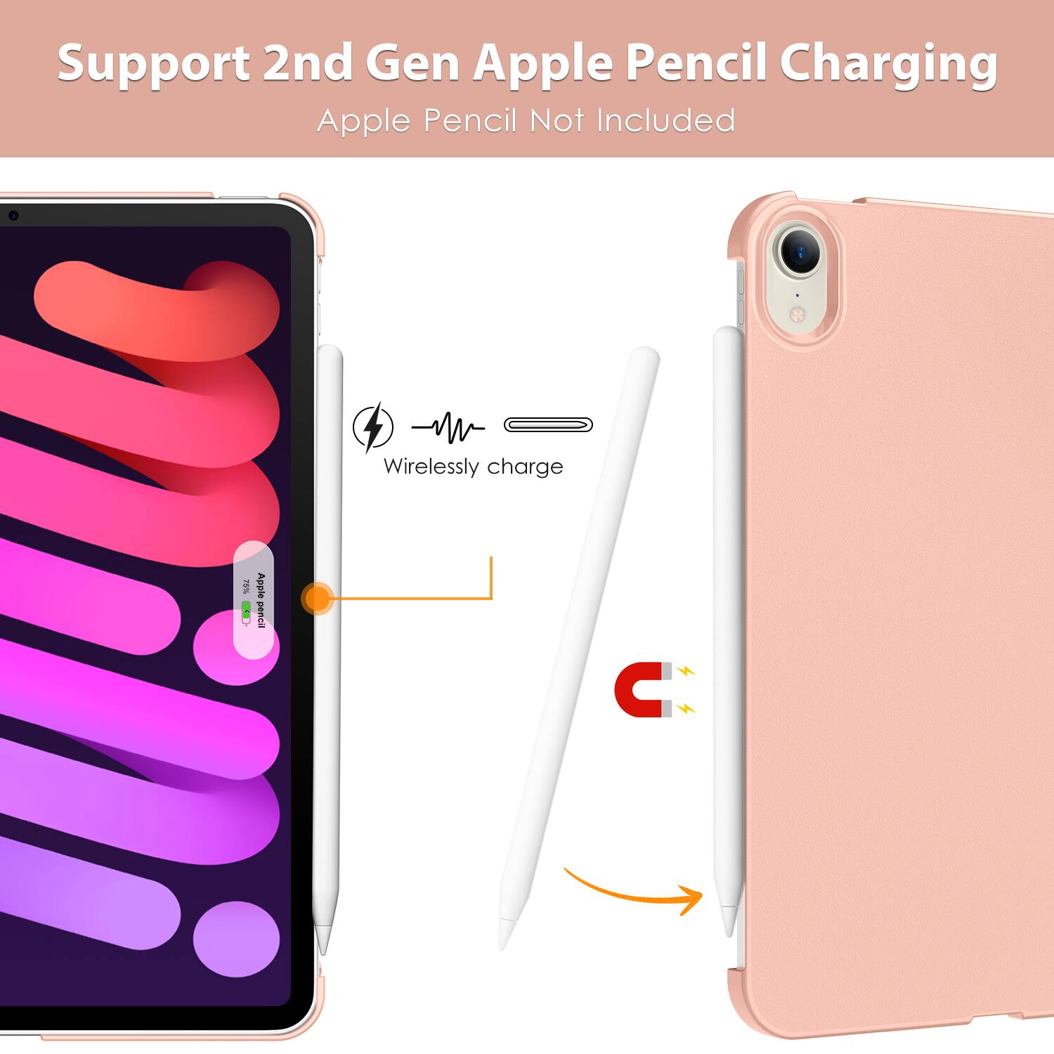 Support 2nd Gen Apple Pencil Charging  
Apple Pencil Not Included  

Wirelessly charge