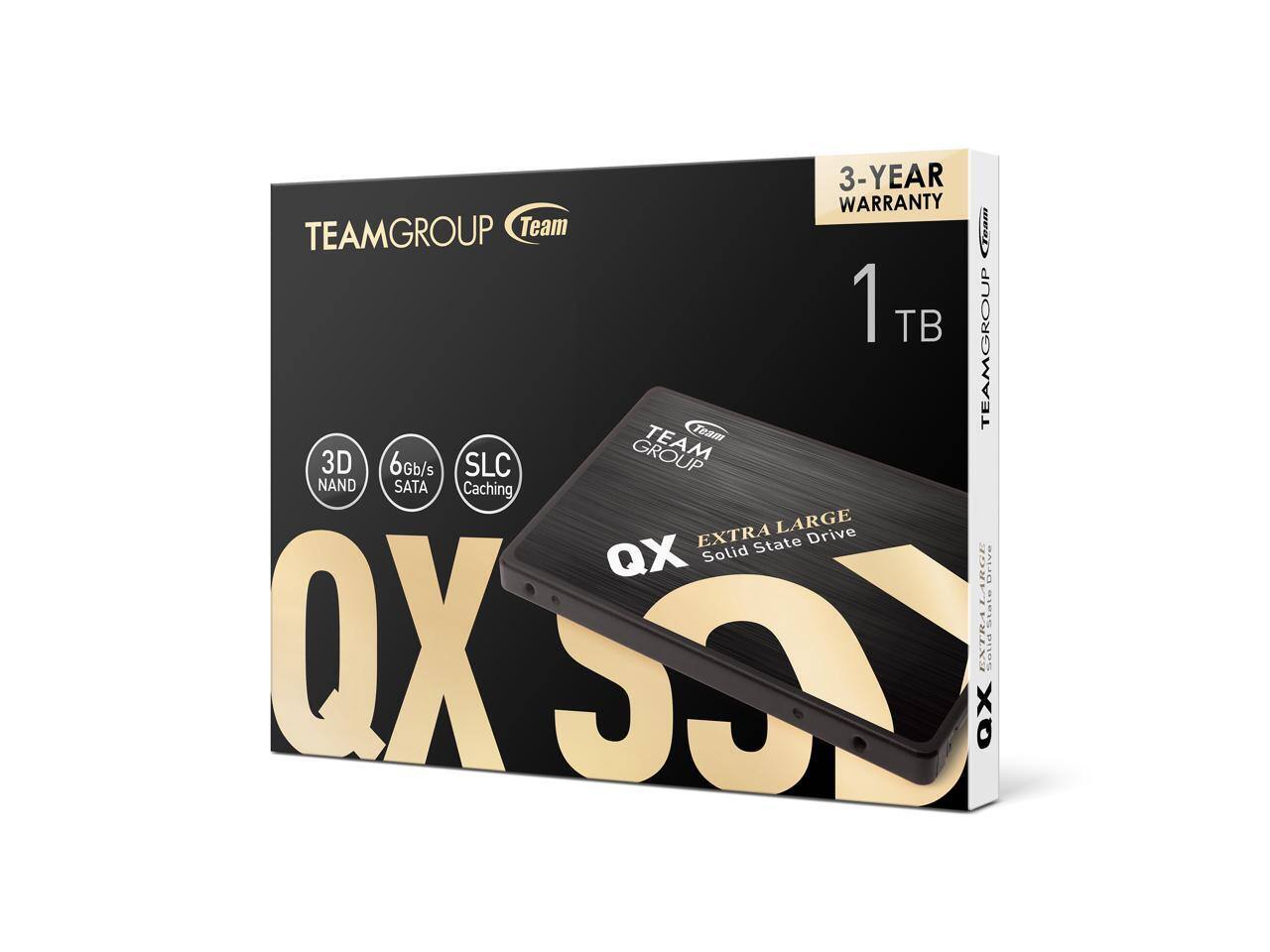 3-YEAR WARRANTY  
TEAMGROUP Team  
1 TB  
TEAMGROUP TEAM  
3D 6Gb/s SLC NAND SATA Caching  
EXTRA LARGE Solid State Drive  
QX