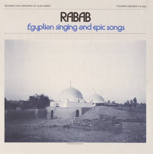RECORDED AND ANNOTATED BY ALAIN WEBER  
FOLKWAYS RECORDS FW 8452  

RABAB  
Egyptian singing and epic songs