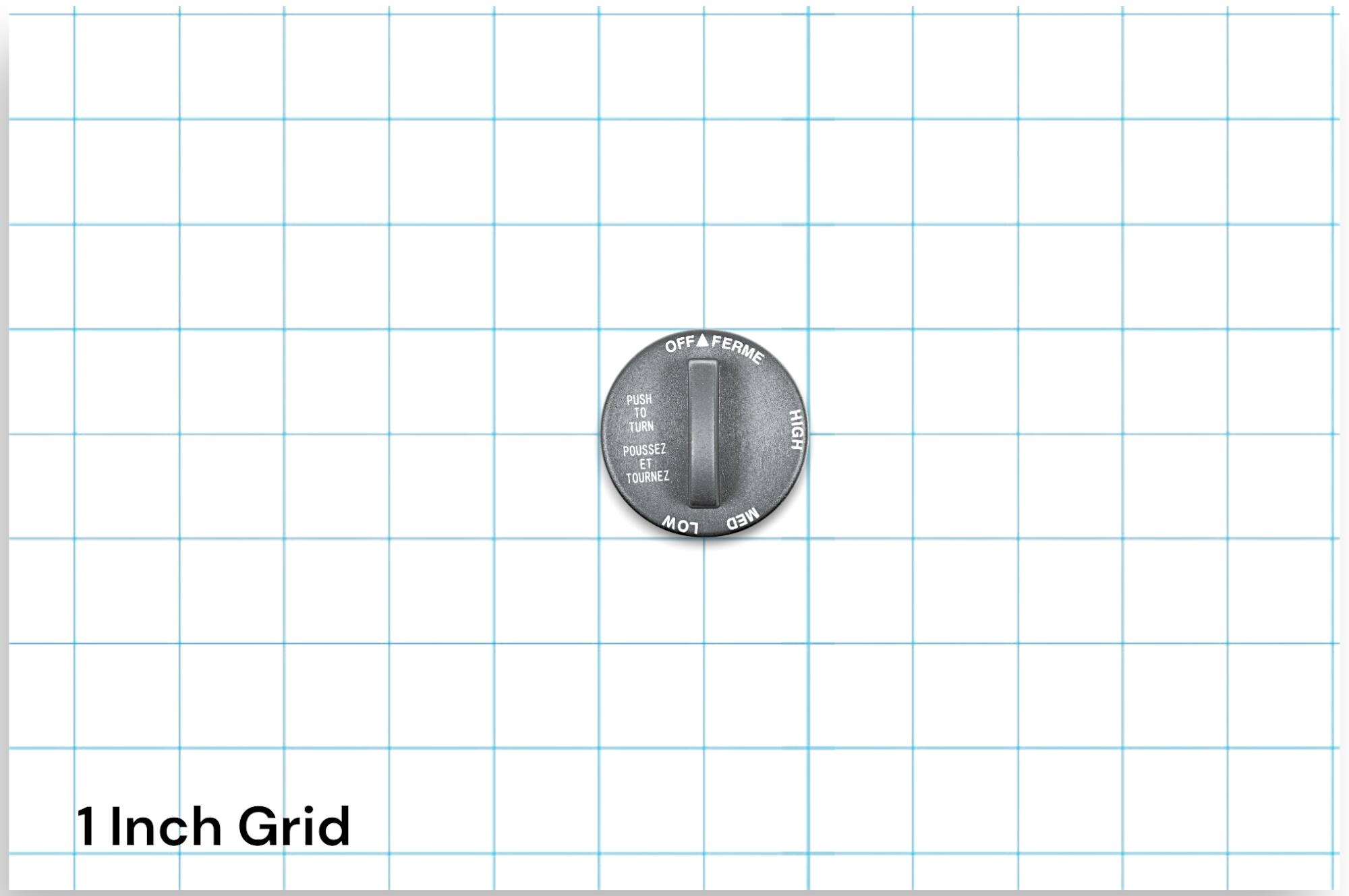 OFF FERME  
PUSH TO TURN  
POUSSEZ ET TOURNEZ  
MOT HIGH  
1 Inch Grid
