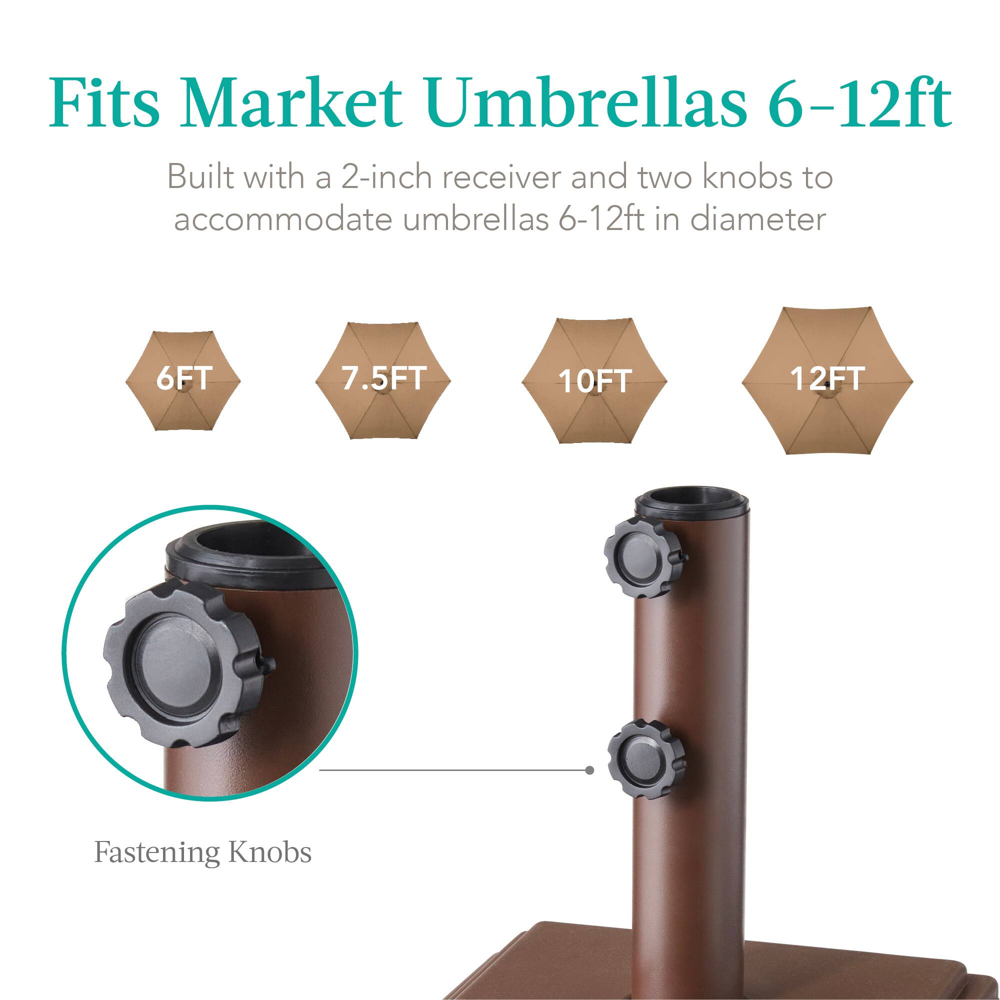 Fits Market Umbrellas 6-12ft

Built with a 2-inch receiver and two knobs to accommodate umbrellas 6-12ft in diameter

6FT 7.5FT 10FT 12FT

Fastening Knobs
