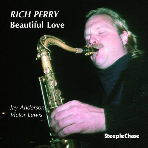 RICH PERRY  
Beautiful Love  

Jay Anderson  
Victor Lewis  

SteepleChase