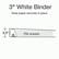 3" White Binder
Keep paper securely in place
3.5"
750 sheets