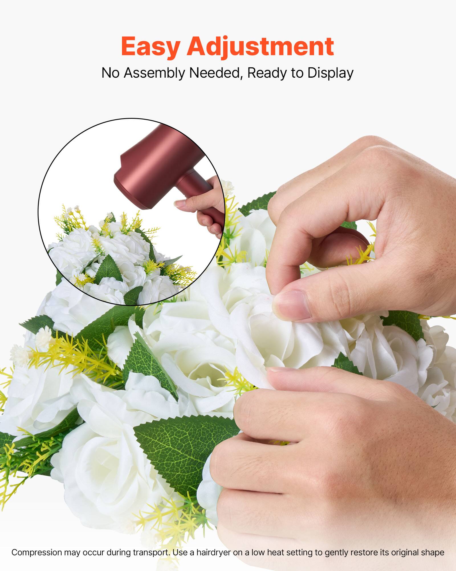 Easy Adjustment  
No Assembly Needed, Ready to Display  

Compression may occur during transport. Use a hairdryer on a low heat setting to gently restore its original shape