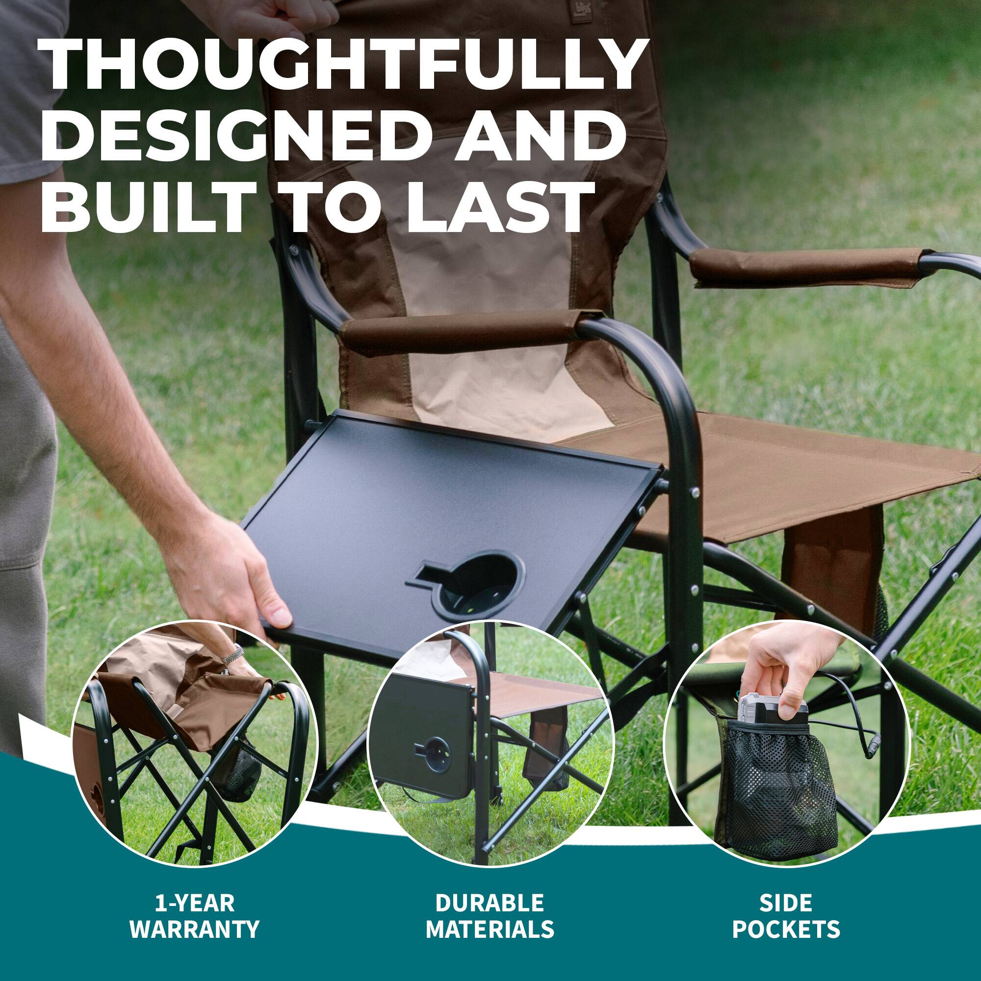 THOUGHTFULLY DESIGNED AND BUILT TO LAST

1-YEAR WARRANTY  
DURABLE MATERIALS  
SIDE POCKETS