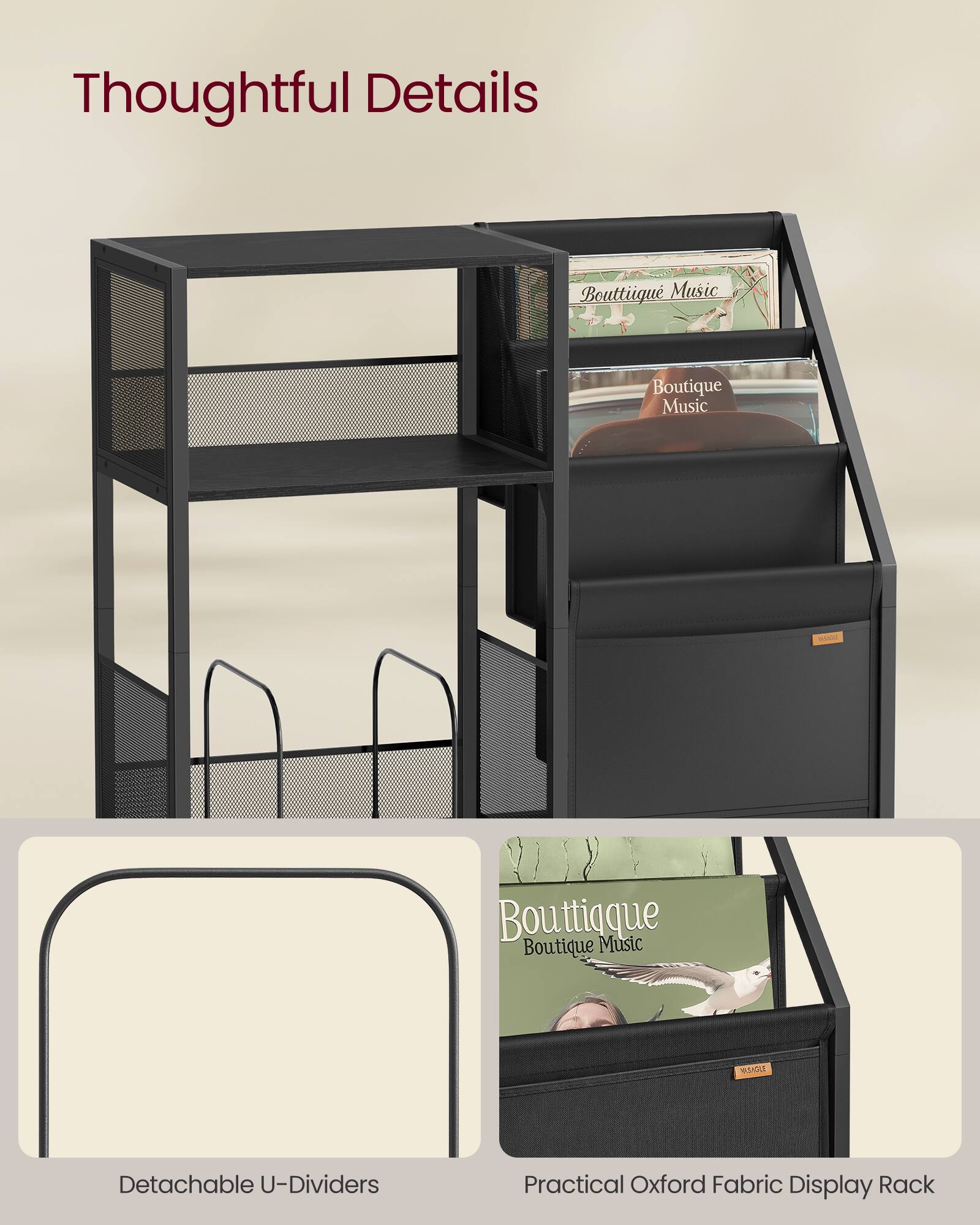 Thoughtful Details

Boutique Music

Boutique Music

Boutique Music

Detachable U-Dividers

Practical Oxford Fabric Display Rack