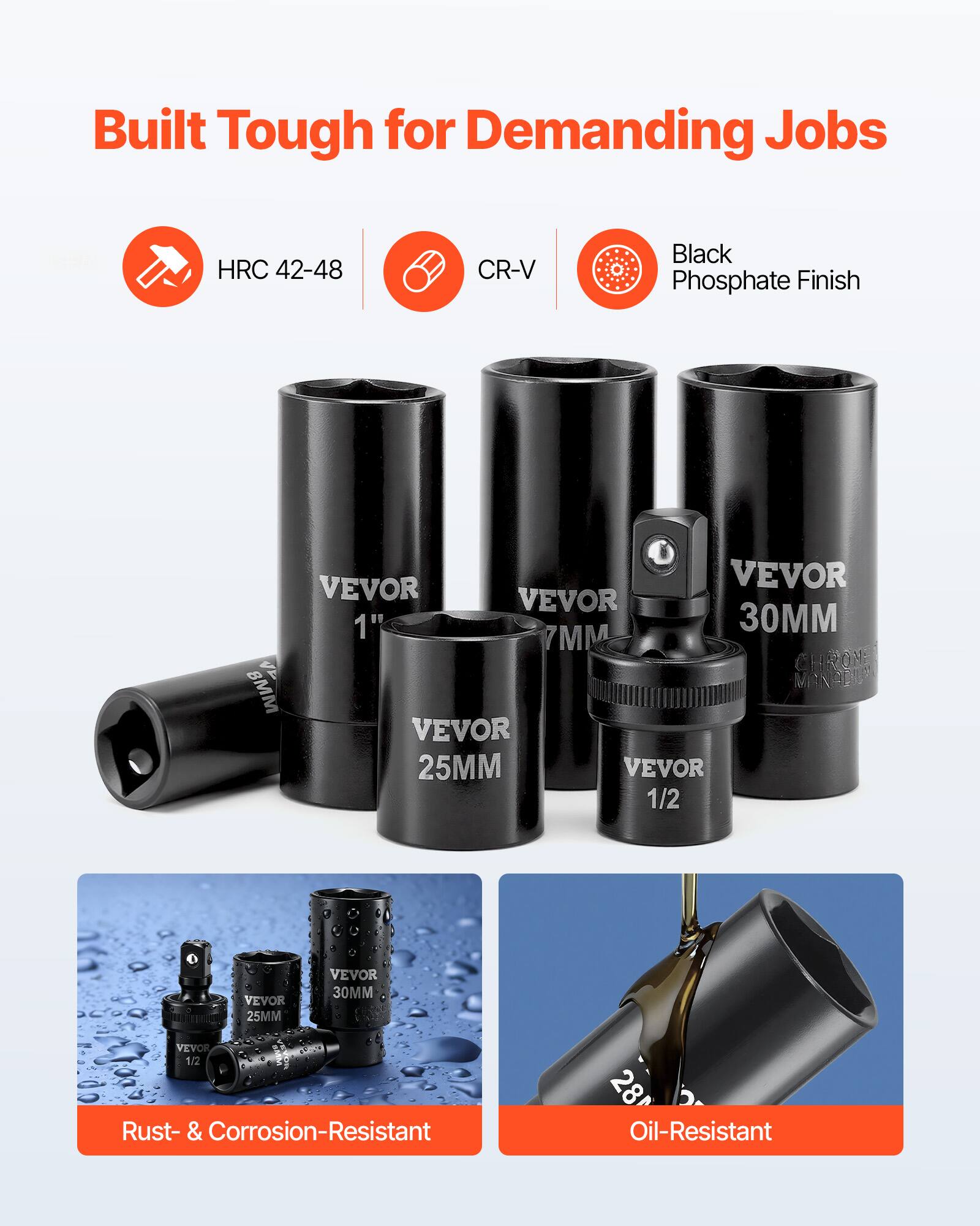 Built Tough for Demanding Jobs

- HRC 42-48
- CR-V
- Black Phosphate Finish

VEVOR 1" 30MM 7MM VL CHEGNE MANCERP BMM VEVOR 25MM VEVOR 1/2 VEVOR 25MM VEVOR 30MM VEVOR 1/2

Rust- & Corrosion-Resistant

Oil-Resistant