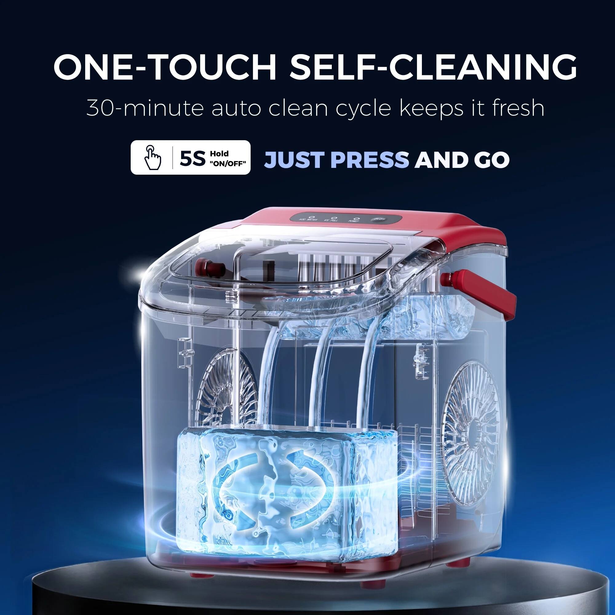ONE-TOUCH SELF-CLEANING  
30-minute auto clean cycle keeps it fresh  

Hold 5S "ON/OFF"  
JUST PRESS AND GO