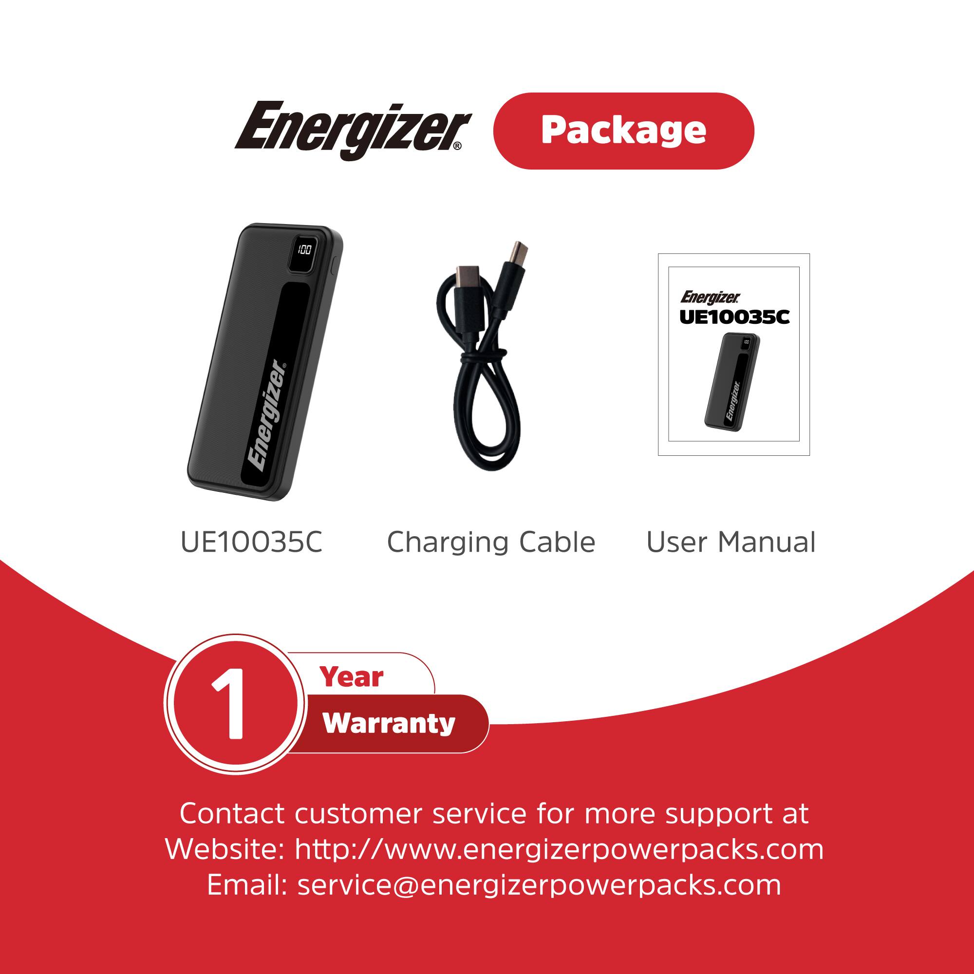 Energizer Package: UE10035C Charging Cable and User Manual with 1 Year Warranty. Contact customer service for more support at [www.energizerpowerpacks.com](http://www.energizerpowerpacks.com) or email [service@energizerpowerpacks.com](mailto:service@energizerpowerpacks.com).