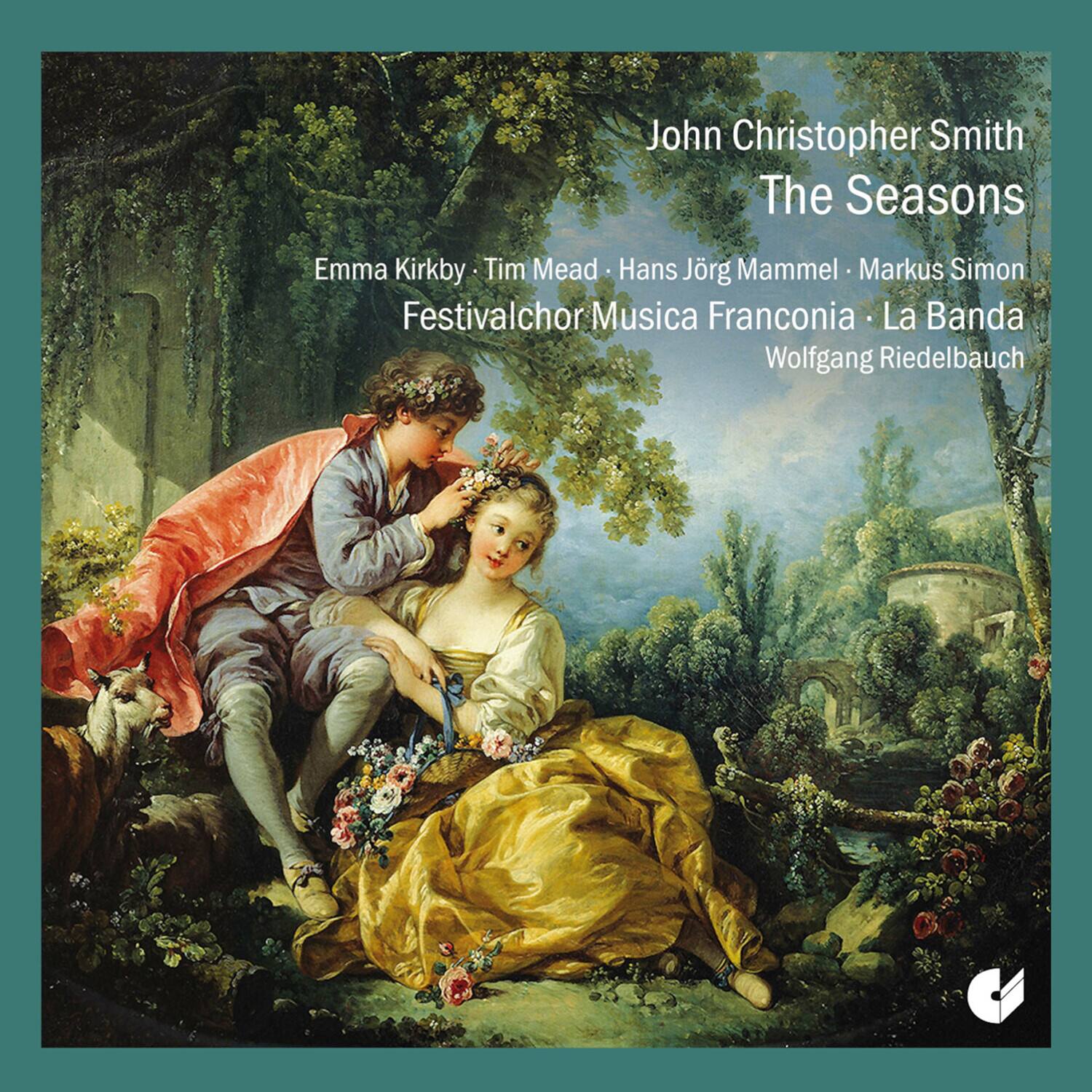 John Christopher Smith  
The Seasons  

Emma Kirkby • Tim Mead • Hans Jörg Mammel • Markus Simon  
Festivalchor Musica Franconia • La Banda  
Wolfgang Riedelbauch