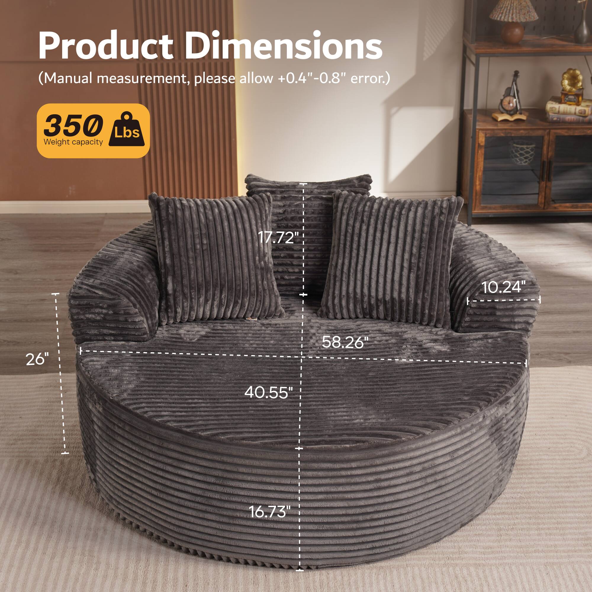 Product Dimensions  
(Manual measurement, please allow +0.4"-0.8" error.)  

350 Lbs Weight capacity  

17.72"  
10.24"  
26"  
58.26"  
40.55"  
16.73"