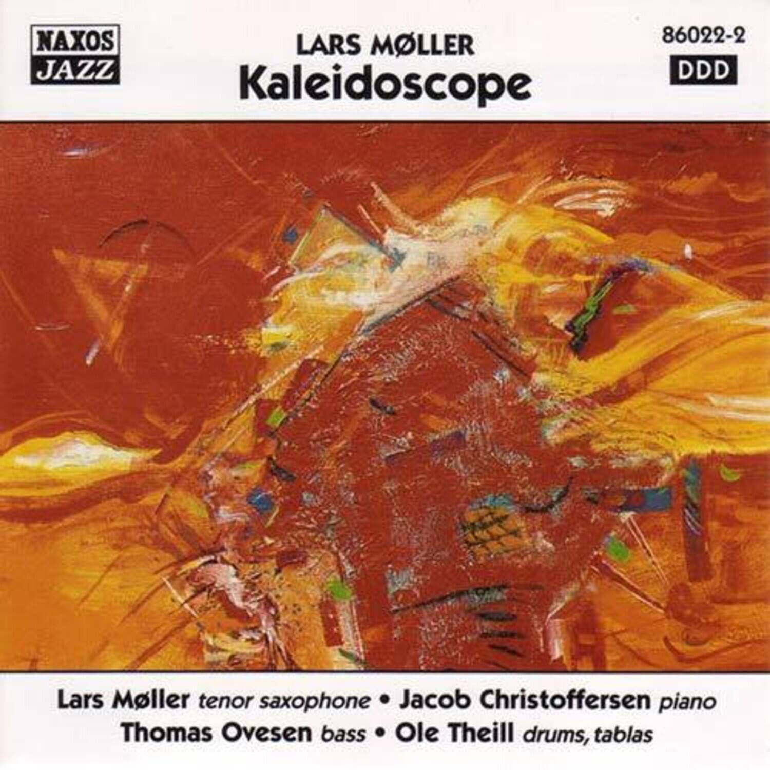 NAXOS JAZZ

LARS MÖLLER  
Kaleidoscope

86022-2  
DDD

Lars Möller tenor saxophone  
Jacob Christoffersen piano  
Thomas Ovesen bass  
Ole Theill drums, tablas