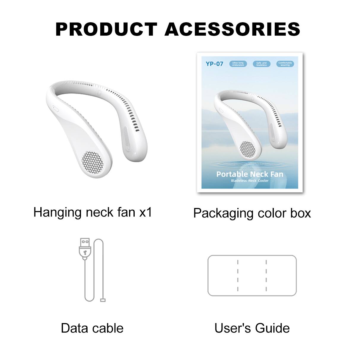PRODUCT ACCESSORIES YP-07 LA w-tom andunana Sata - Contunutoy suring Portable Neck Fan Bladeless Neck Cooler Hanging neck fan x1 Packaging color box 00 Data cable User's Guide