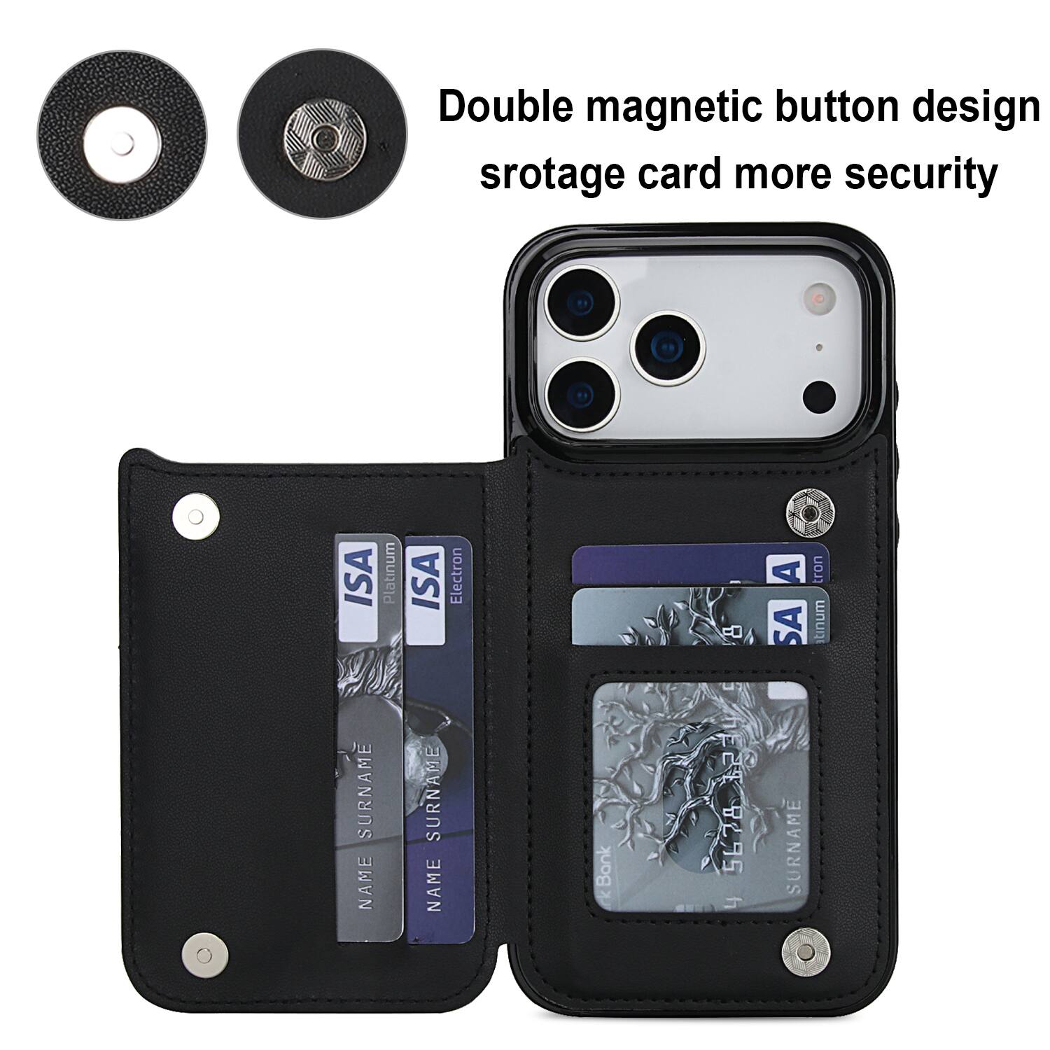 Double magnetic button design storage card more security

ISA SURNAME NAME
Platinum

ISA SURNAME NAME
Electron

Bank
= 1234 5678 h

ISA SURNAME
tron tinum