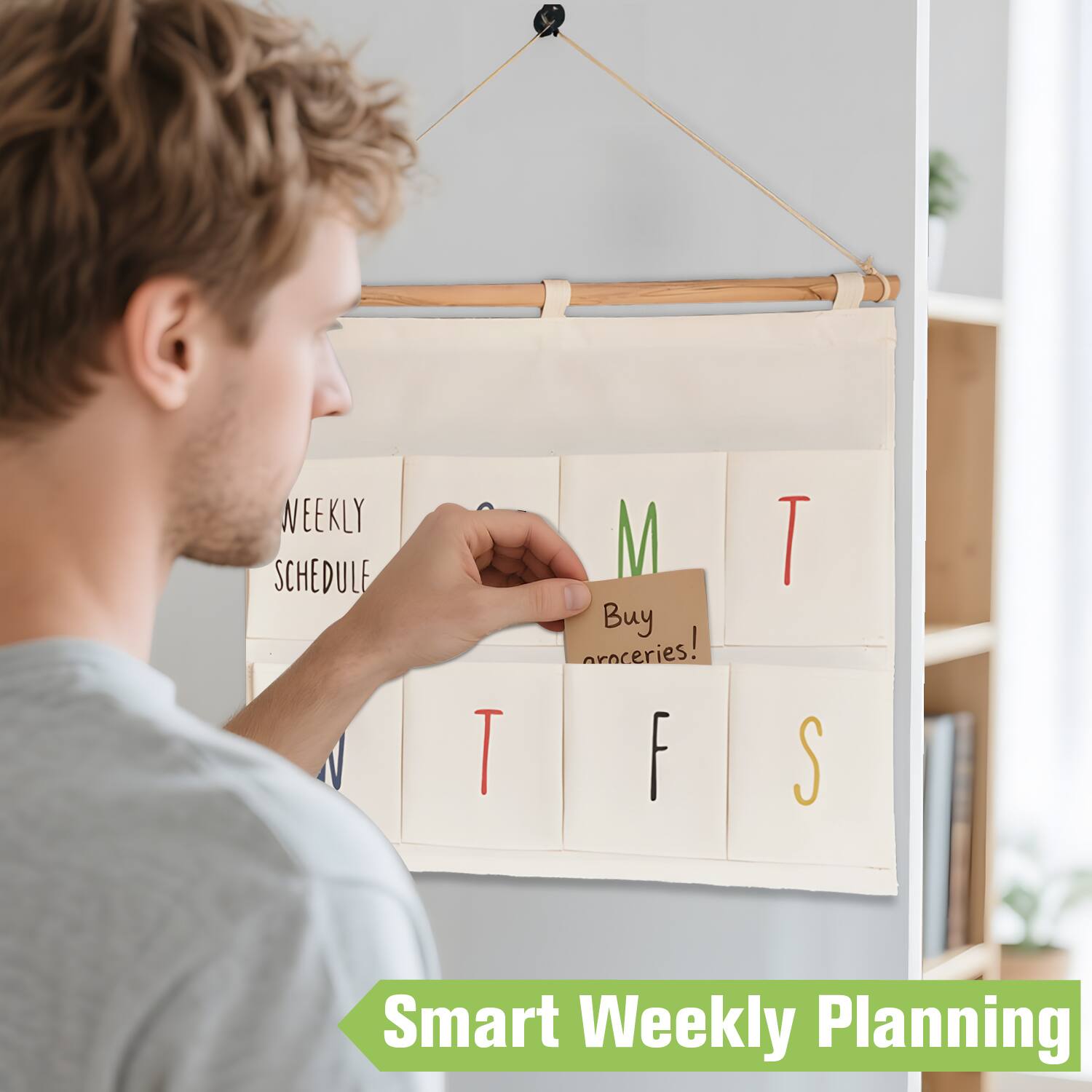 WEEKLY SCHEDULE

M T W T F S

Buy groceries!

Smart Weekly Planning