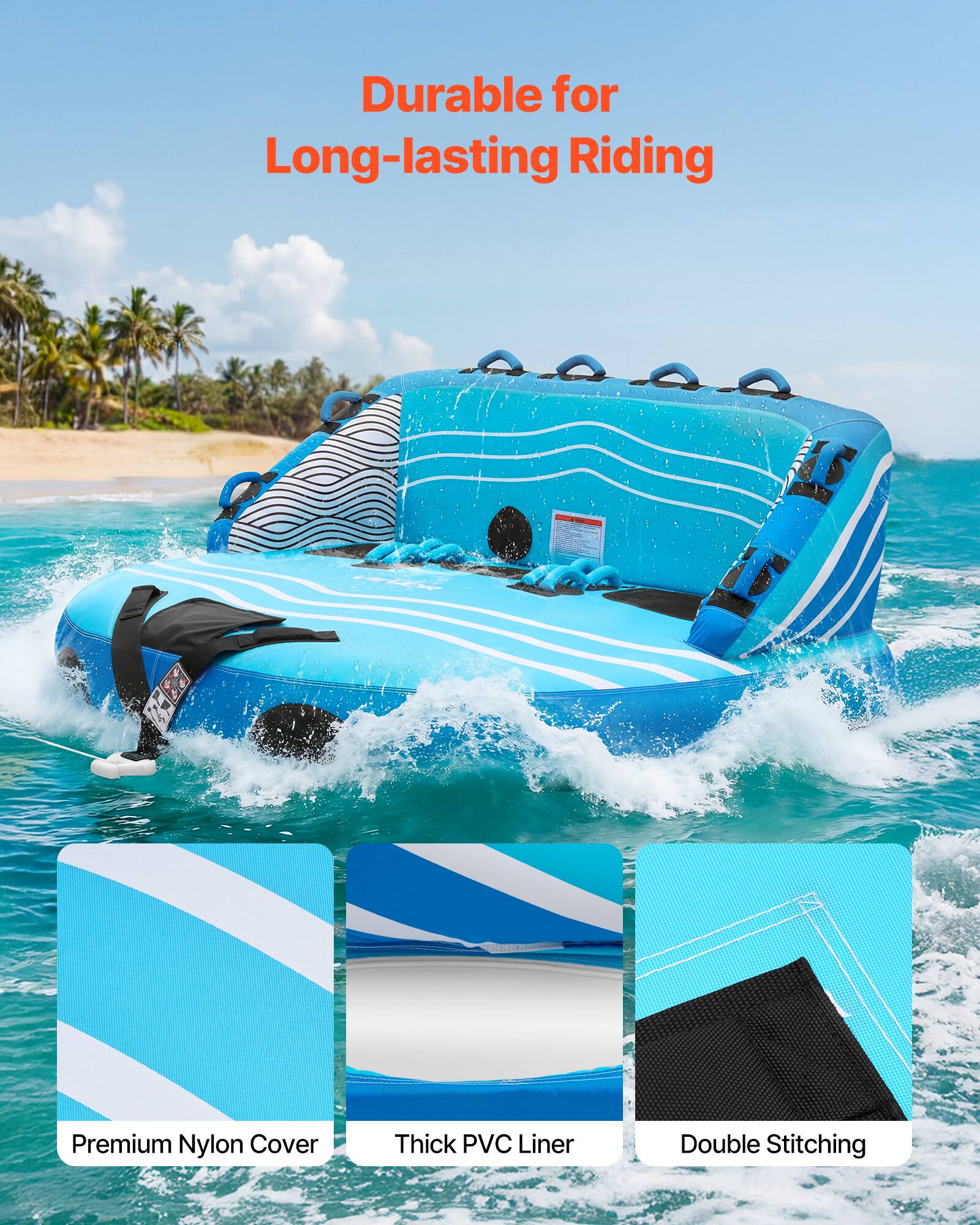 Durable for Long-lasting Riding

Premium Nylon Cover  
Thick PVC Liner  
Double Stitching
