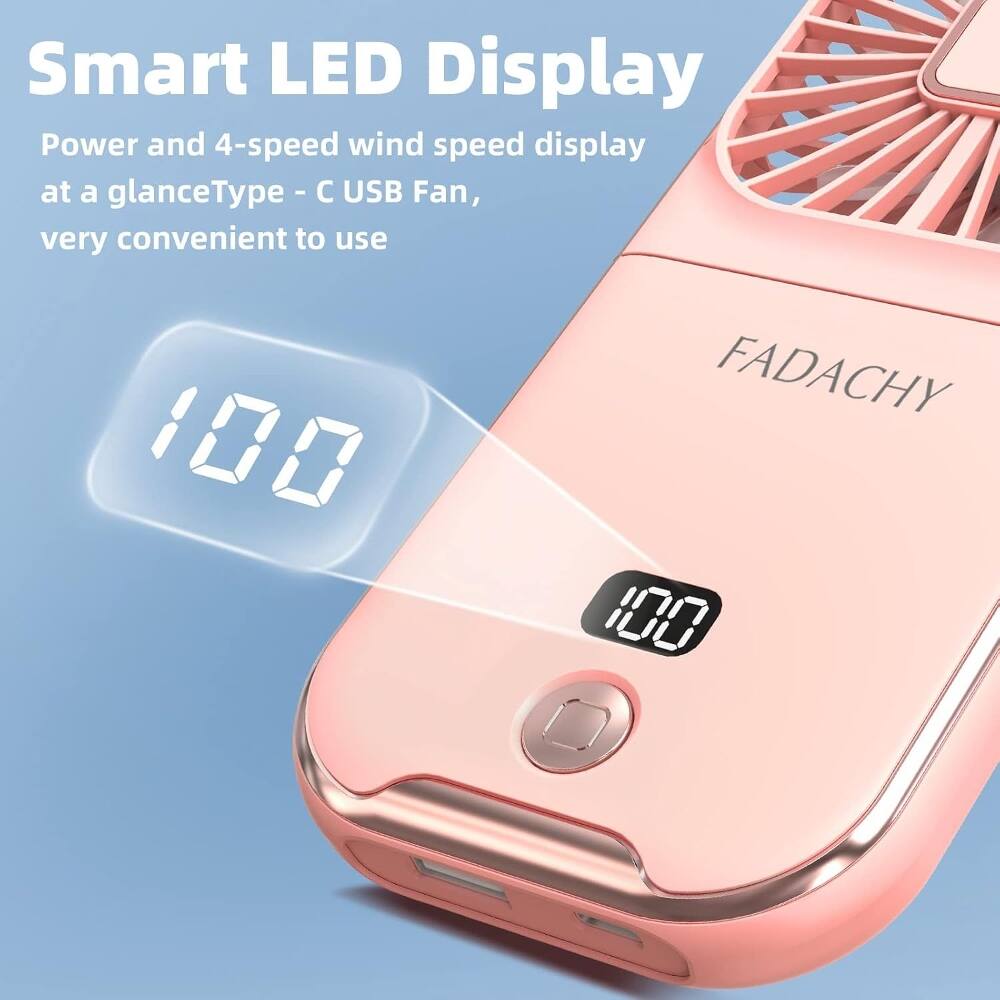 Smart LED Display  
Power and 4-speed wind speed display at a glance  
Type - C USB Fan, very convenient to use  
FADACHY 100