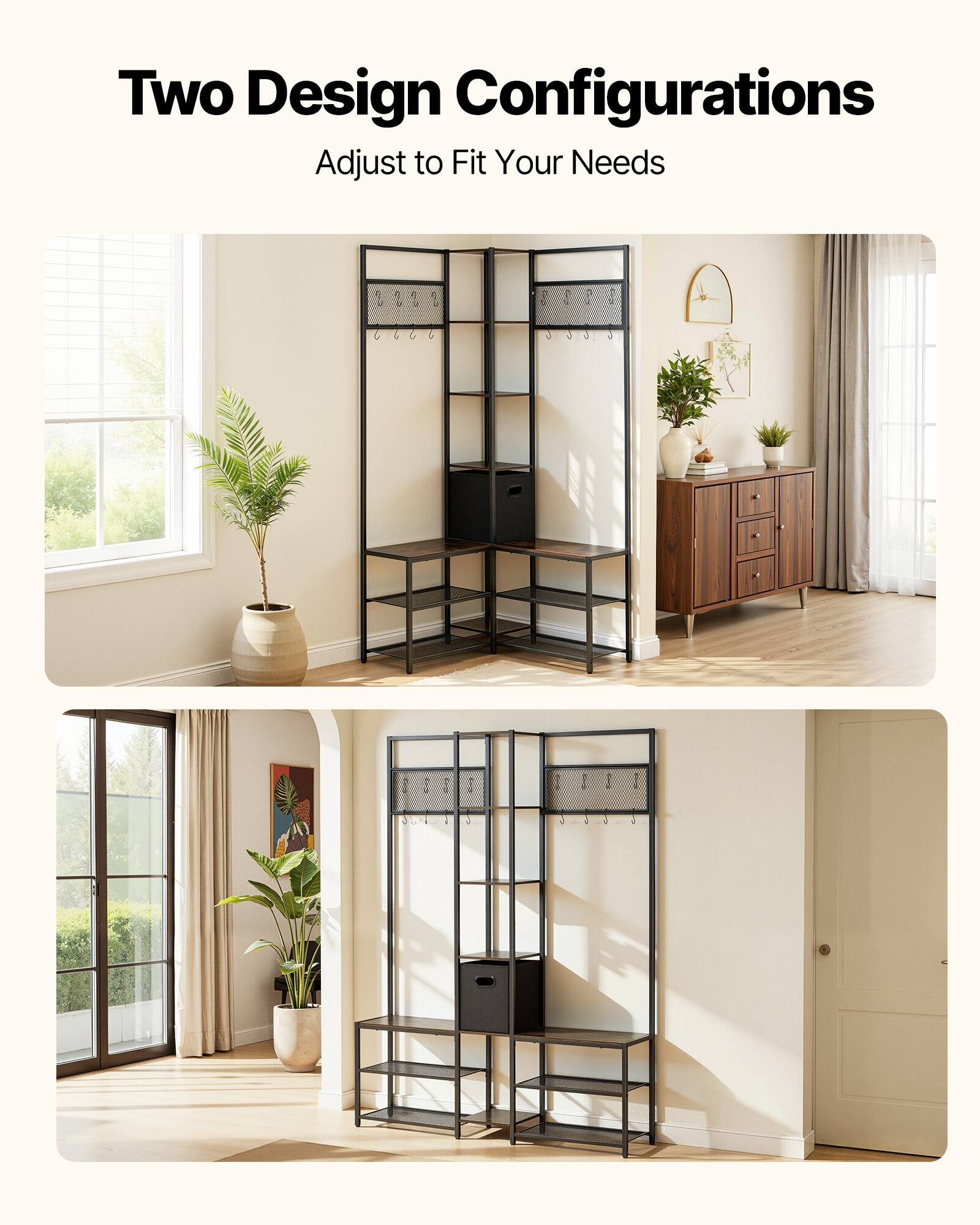 Two Design Configurations  
Adjust to Fit Your Needs