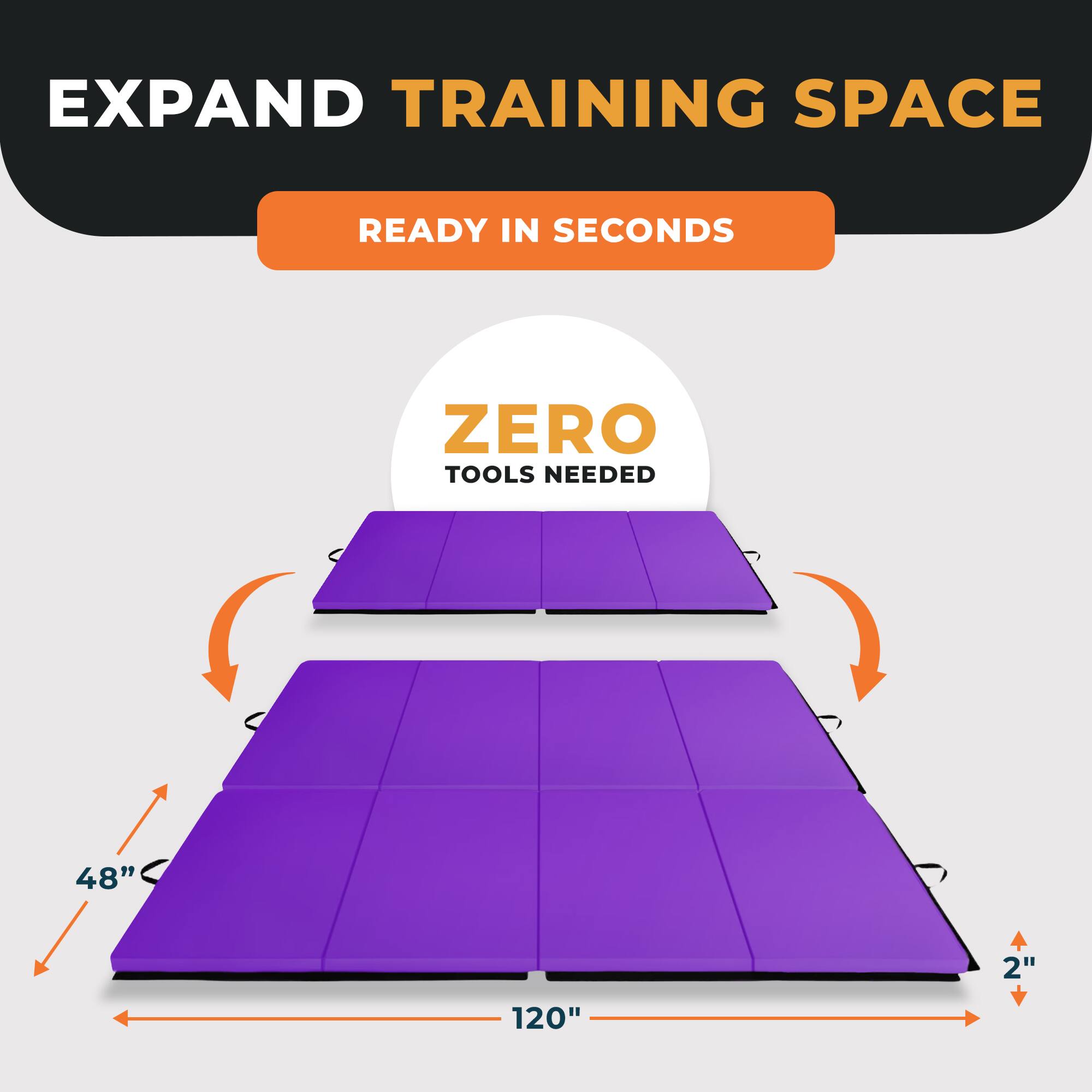 EXPAND TRAINING SPACE  
READY IN SECONDS  
ZERO TOOLS NEEDED  
48" x 2" x 120"
