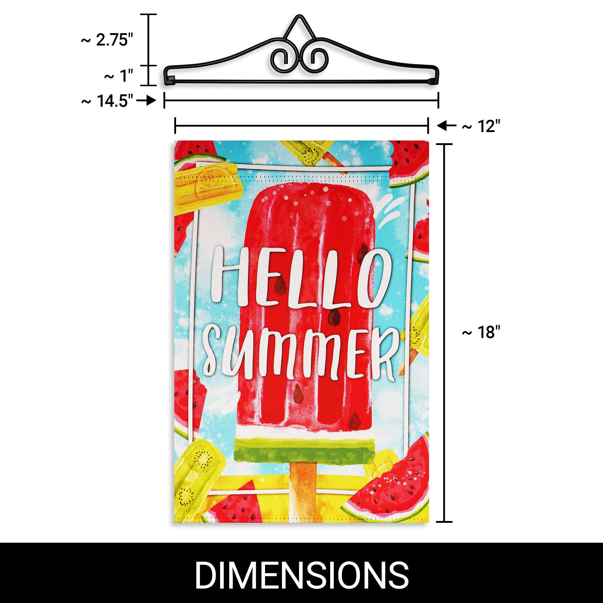 - ~ 2.75" ~ 1" ~ 14.5" ~ 12" HELLO ~ 18" SUMMER DIMENSIONS

- ~ 2.75"
- ~ 1"
- ~ 14.5"
- ~ 12"
- ~ 18"

- HELLO SUMMER

- DIMENSIONS