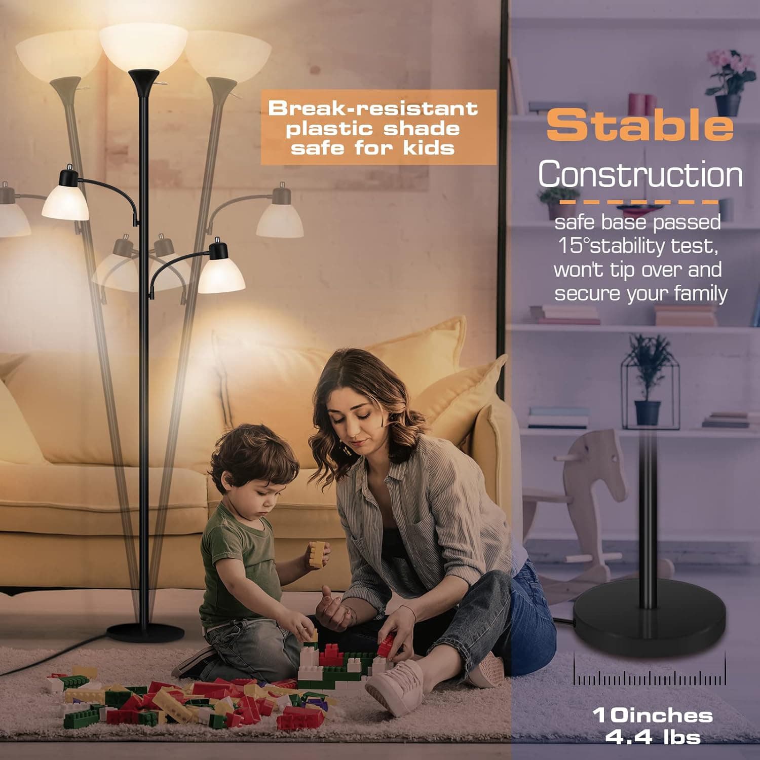 Break-resistant plastic shade safe for kids

Stable Construction
safe base passed 15° stability test, won't tip over and secure your family

10 inches
4.4 lbs