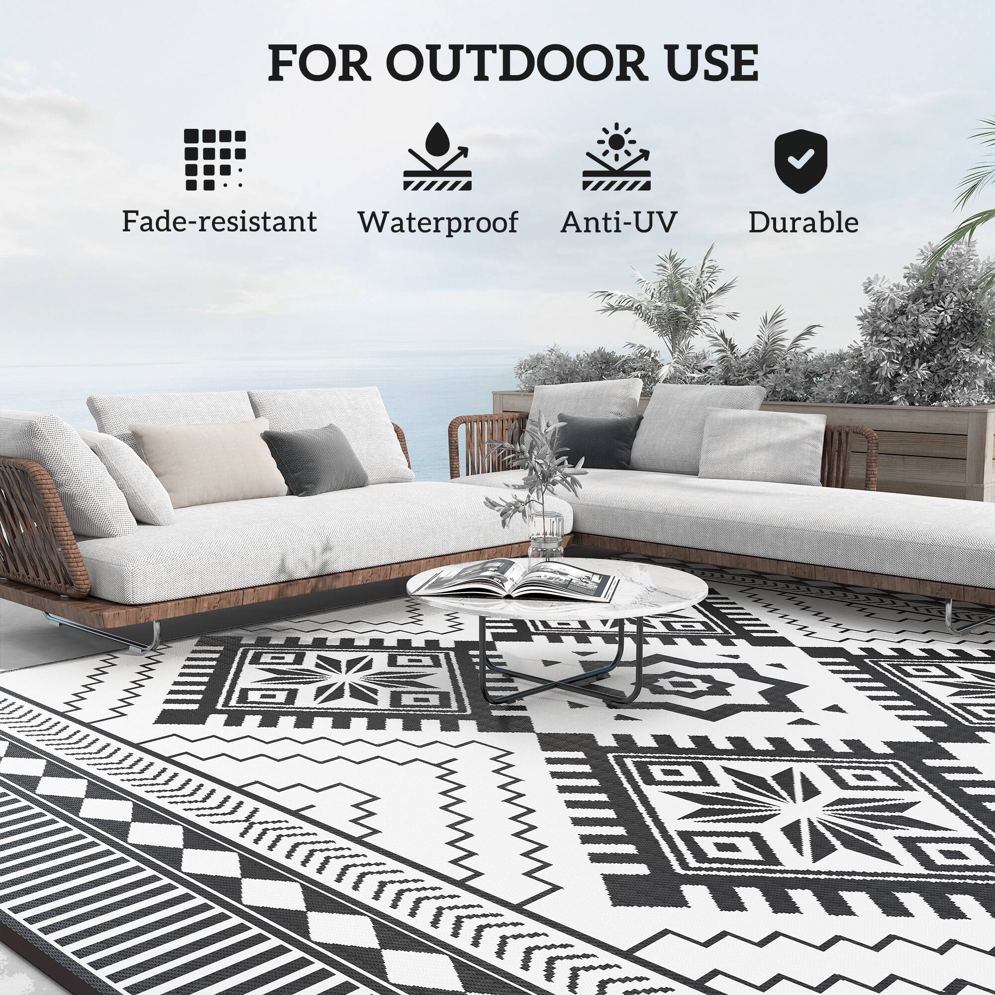 FOR OUTDOOR USE
Fade-resistant
Waterproof
Anti-UV
Durable