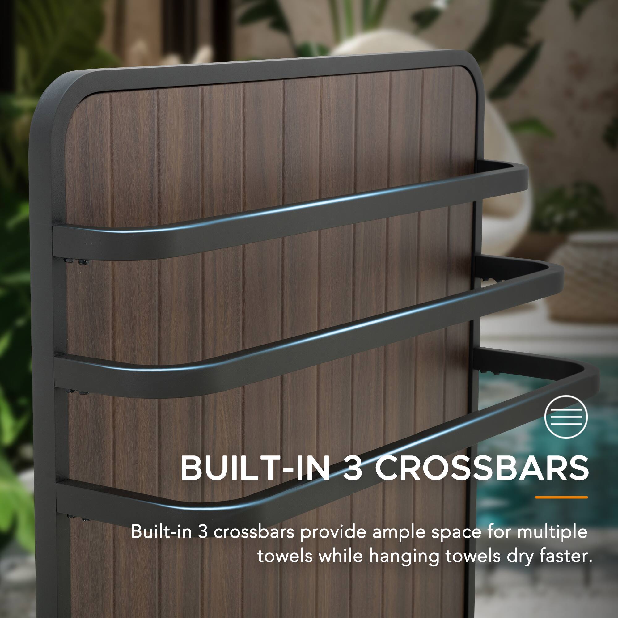 BUILT-IN 3 CROSSBARS  
Built-in 3 crossbars provide ample space for multiple towels while hanging towels dry faster.