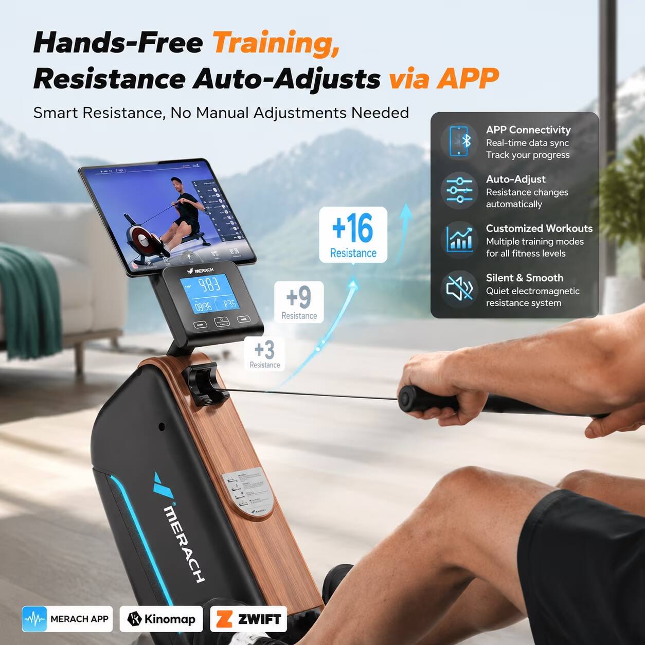 Hands-Free Training, Resistance Auto-Adjusts via APP  
Smart Resistance, No Manual Adjustments Needed  

APP Connectivity  
Real-time data sync  
Track your progress  

+16 Resistance  
Auto-Adjust  
Resistance changes automatically  

Customized Workouts  
Multiple training modes for all fitness levels  

Silent & Smooth  
Quiet electromagnetic resistance system  

MERACH APP  
MERACH K  
Kinomap  
ZWIFT