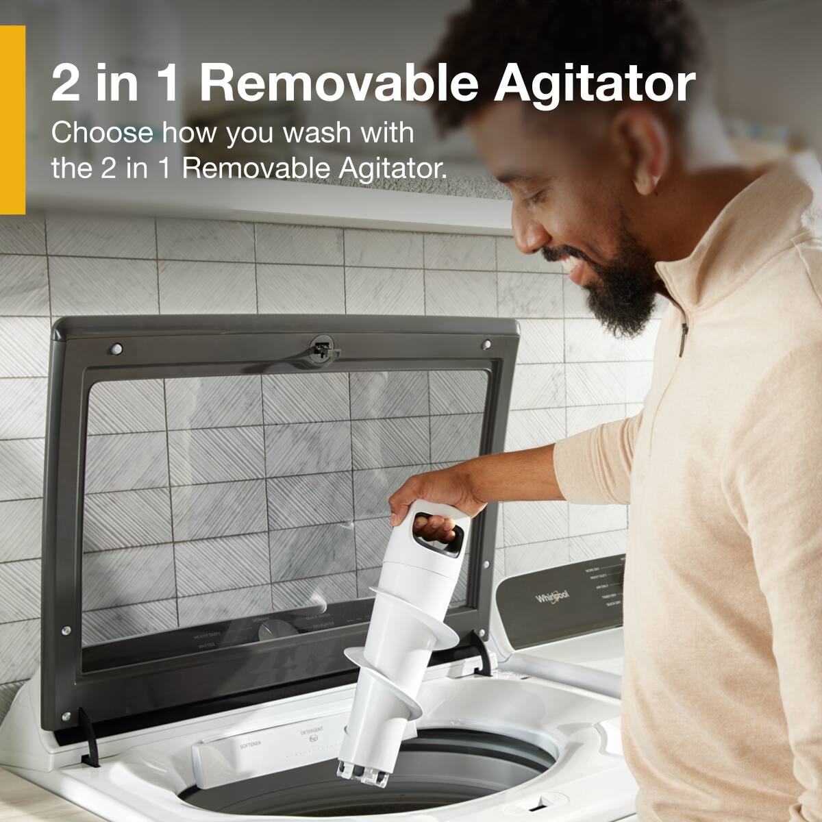 2 in 1 Removable Agitator

Choose how you wash with the 2 in 1 Removable Agitator.
