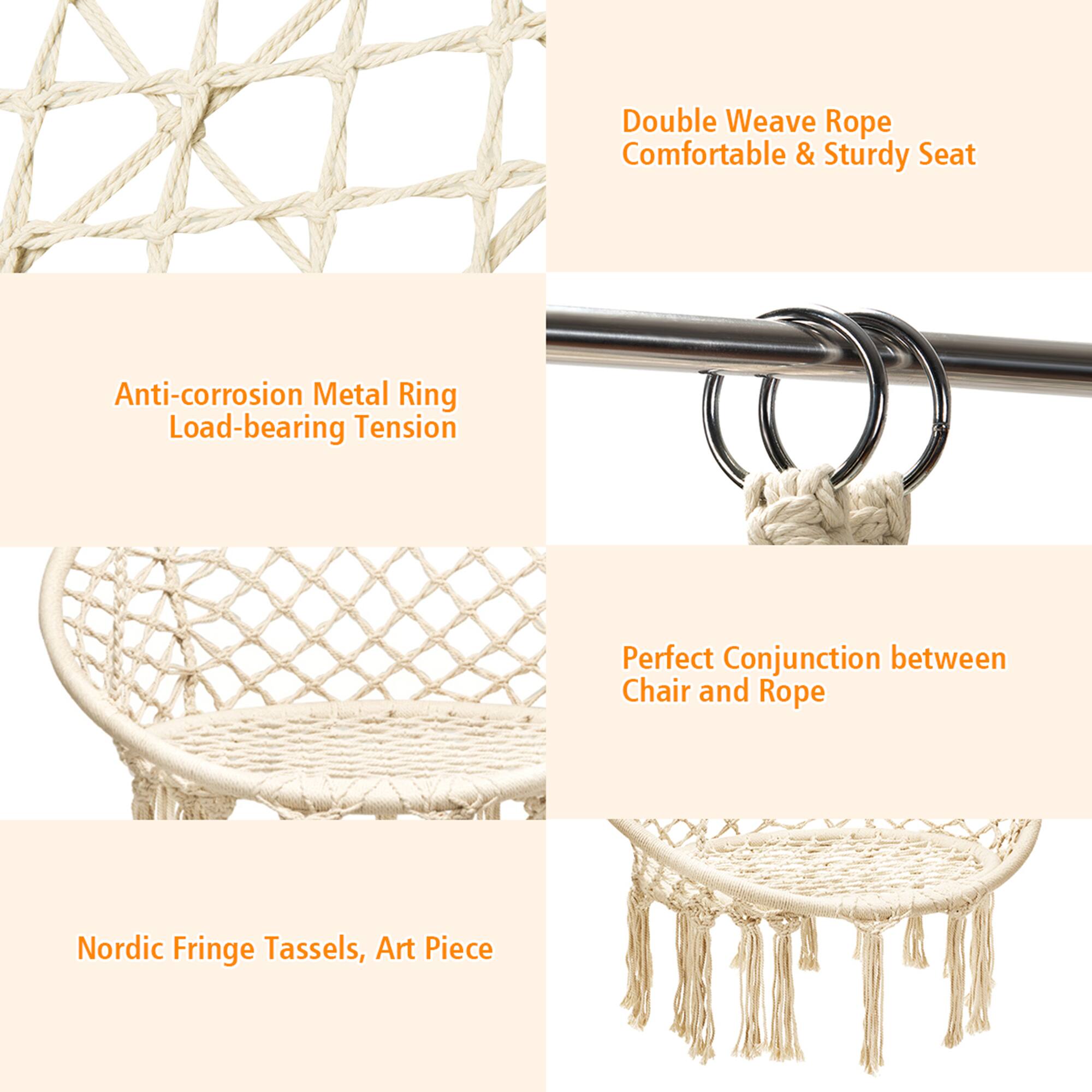 - Double Weave Rope
- Comfortable & Sturdy Seat
- Anti-corrosion Metal Ring
- Load-bearing Tension
- Perfect Conjunction between Chair and Rope
- Nordic Fringe Tassels, Art Piece