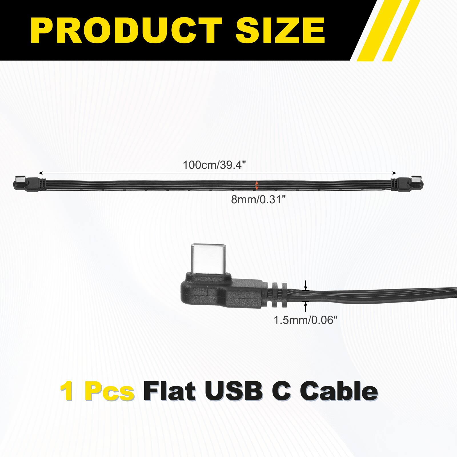 PRODUCT SIZE  
100cm/39.4"  
8mm/0.31"  
1.5mm/0.06"  
1 Pcs Flat USB C Cable