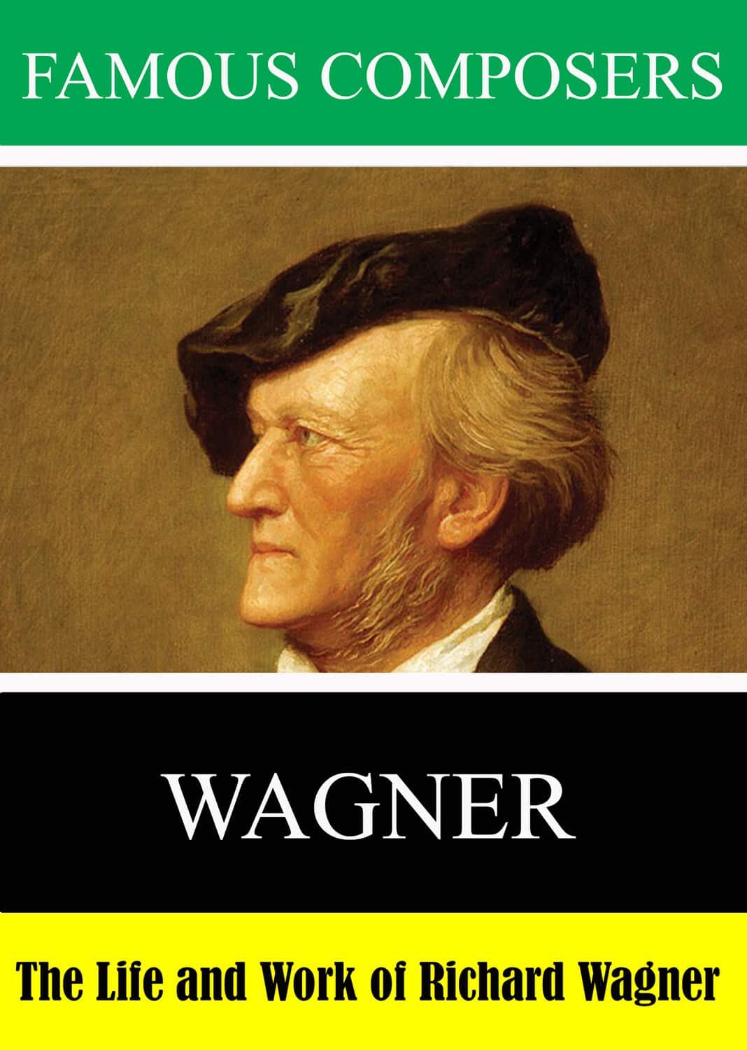 Famous Composers: The Life and Work of Richard Wagner  - DVD