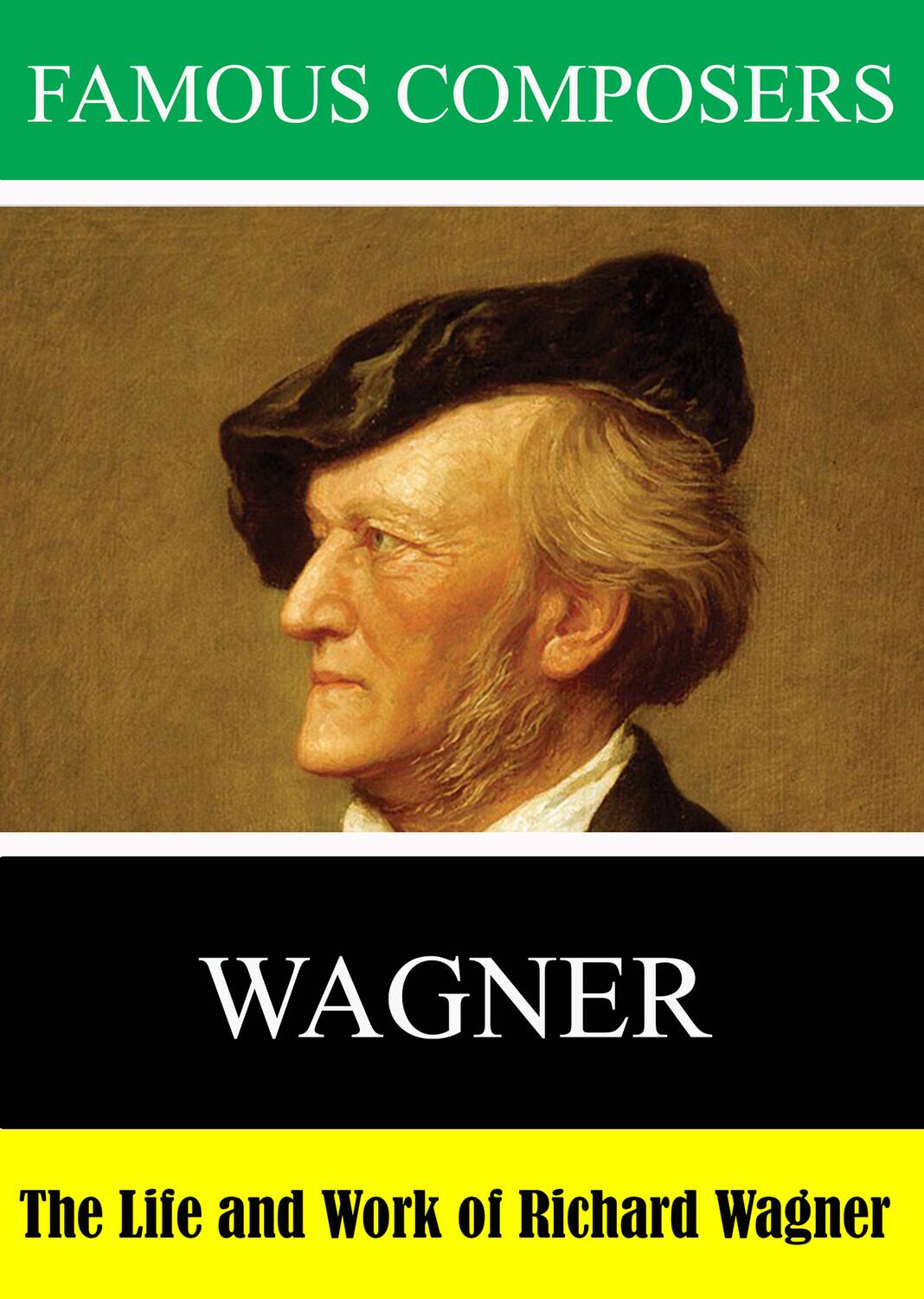 Front. Famous Composers: The Life and Work of Richard Wagner   - DVD.