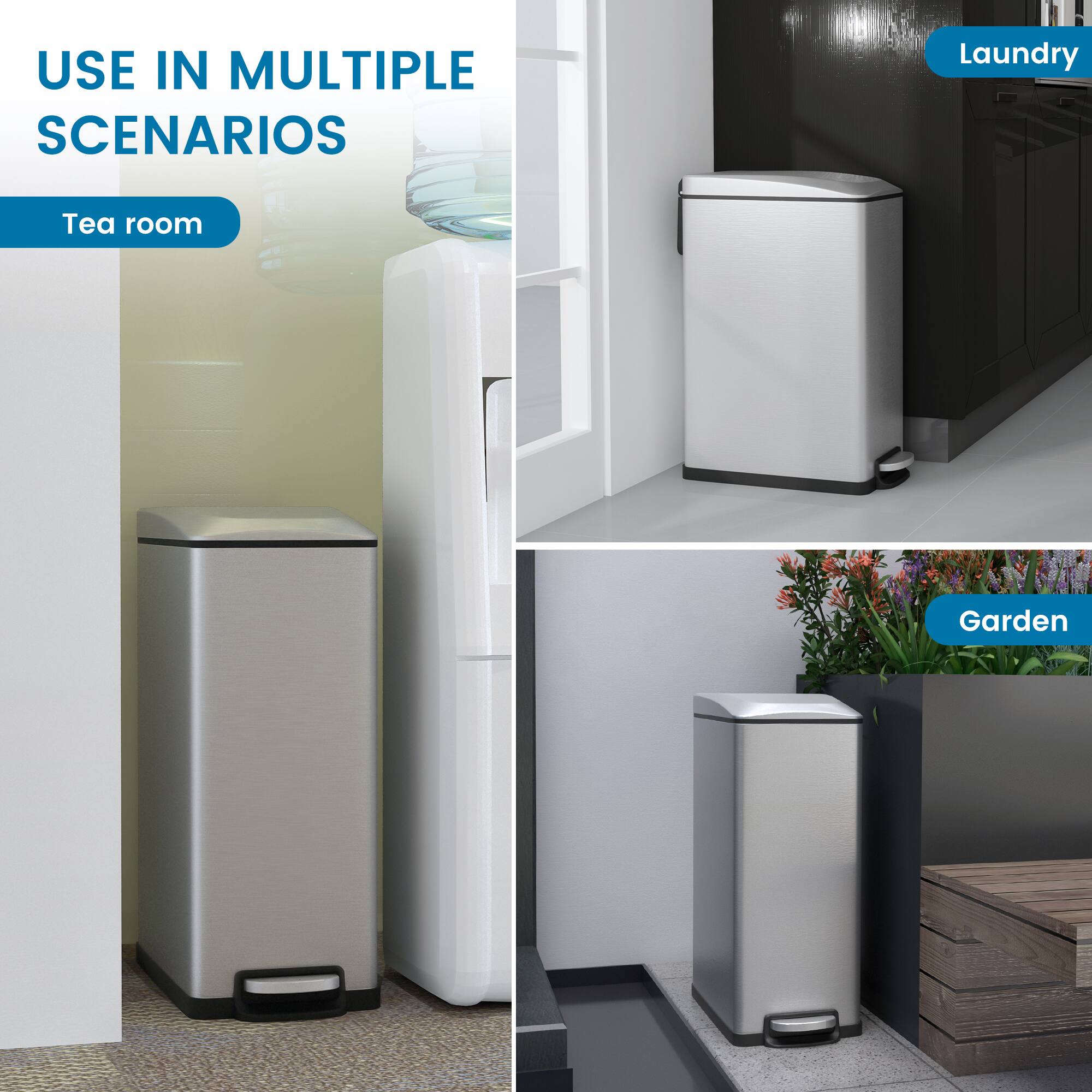 USE IN MULTIPLE SCENARIOS

Laundry
Tea room
Garden