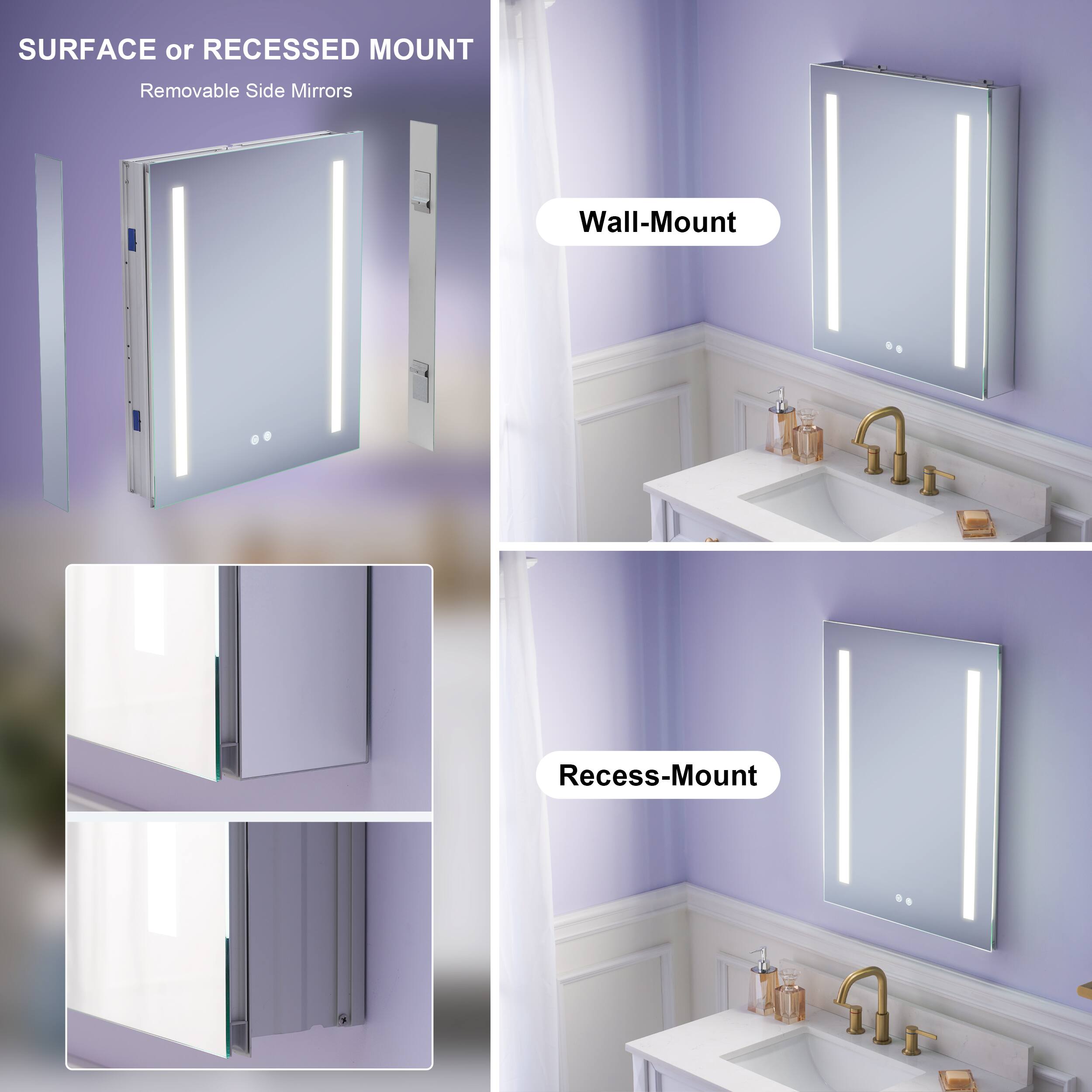 SURFACE or RECESSED MOUNT  
Removable Side Mirrors  

Wall-Mount  

Recess-Mount
