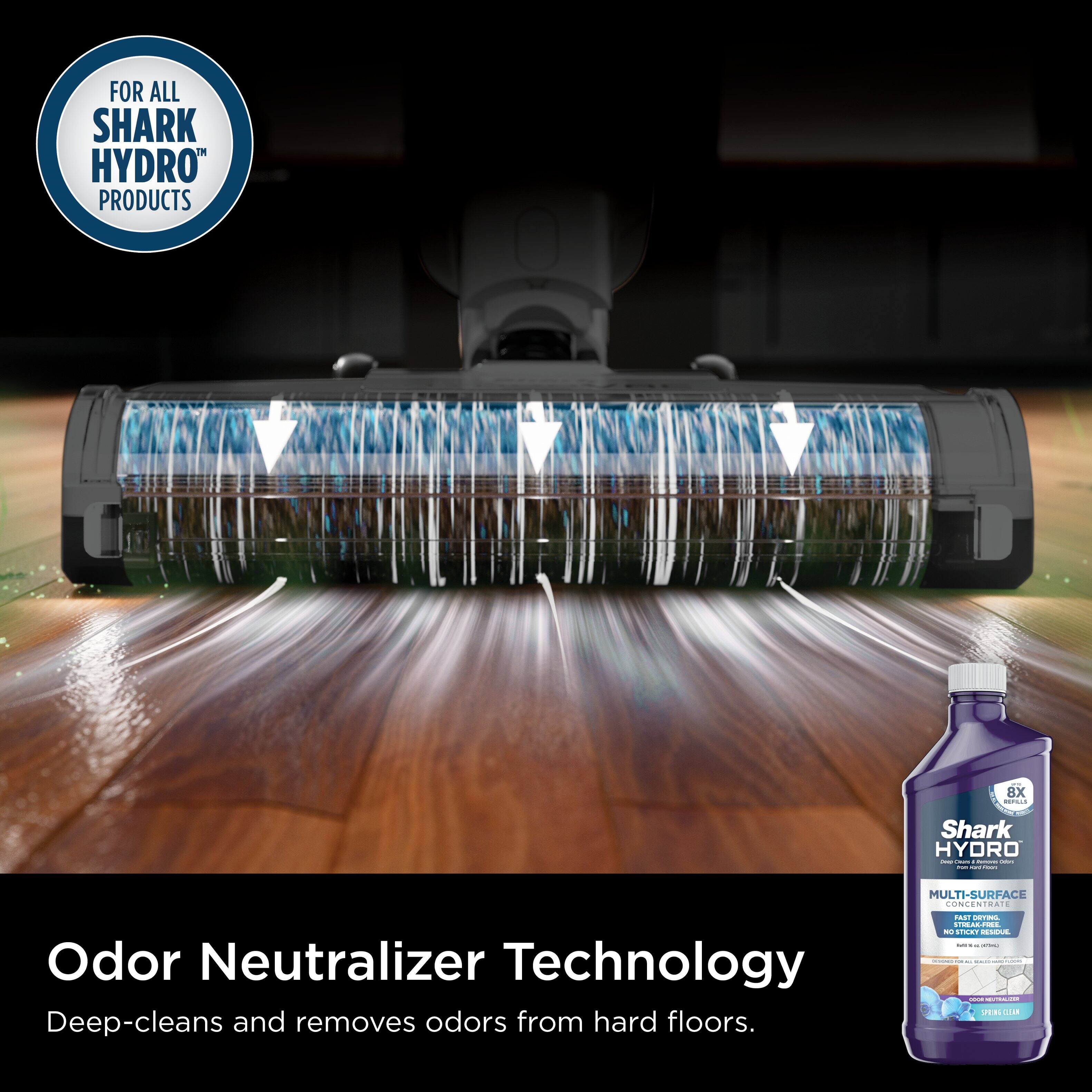 FOR ALL SHARK HYDRO PRODUCTS:

Shark HYDRO:

- Odor Neutralizer Technology: Deep-cleans and removes odors from hard floors.