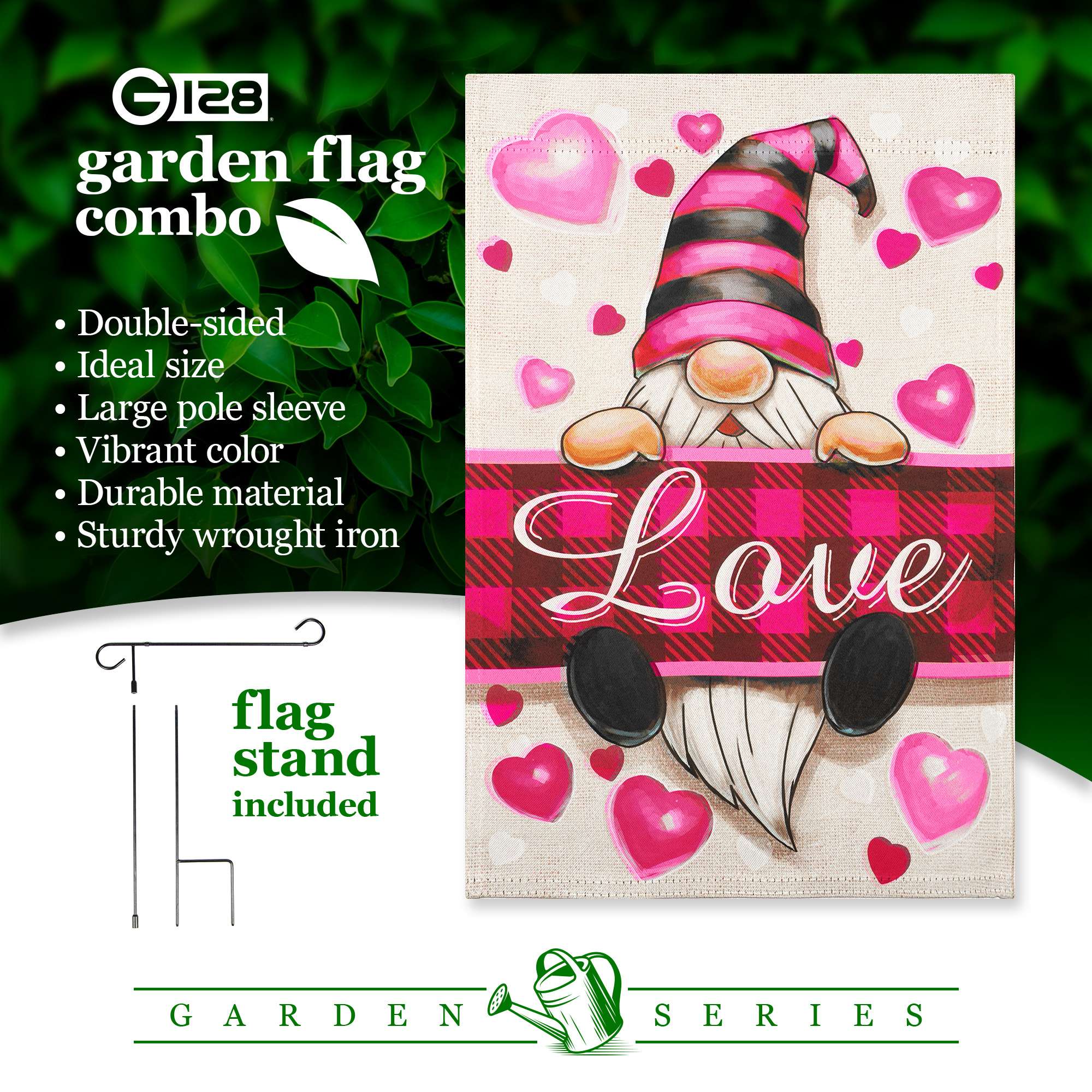 GI28 garden flag combo  
Double-sided  
Ideal size  
Large pole sleeve  
Vibrant color  
Durable material  
Sturdy wrought iron  
Love flag stand included  
GARDEN SERIES