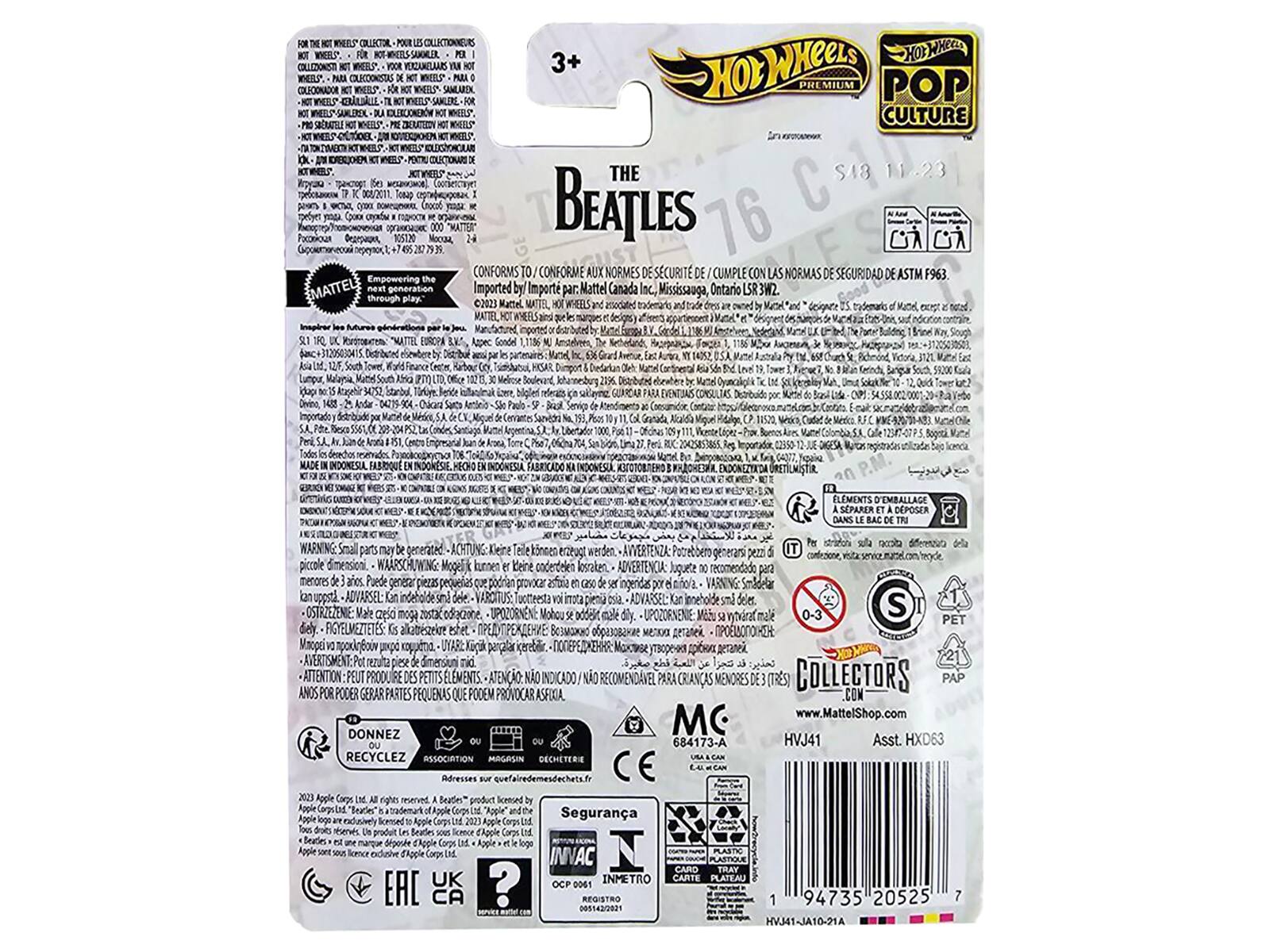 GUKTOR COLLECTIONNEURS HOB WHEELS VOCAMELARS 3+ WHeeLS WERP. PATA PUEL WHERU MIUM POP CULTURE WNERLS ix THE S43 11.23 Ta G n, CrociO BEATLES 76 CONFORMS TO CONFORME AUX NORMES SCURIT DE CUMPLE CON LAS NORMAS DE SEGURIDAD DE ASTM F963 MATTEL generation Imported by Import par Mattel Canada Inc. Mississauga, Ontario LSR 3W2. play. 2023 Mattel MATEL des MATTEL bo A Feunce Lutpur ta idup Peri Anta 51 Tades MADE IDONESA TABROQUE A Sondel 0for ATOA East GUIRICAR Bick Sevig San 1186 la Vique g nttt SHIOE ESUICI R ELEMENTS D'EMBALLAGE SEPARER DPOSER BAC dcoe pem IT conferzone piccole Ieine menores arios Puede genvesar piezas is GS kan uppsta Gon dele insta bsia STRZEZENE: Male