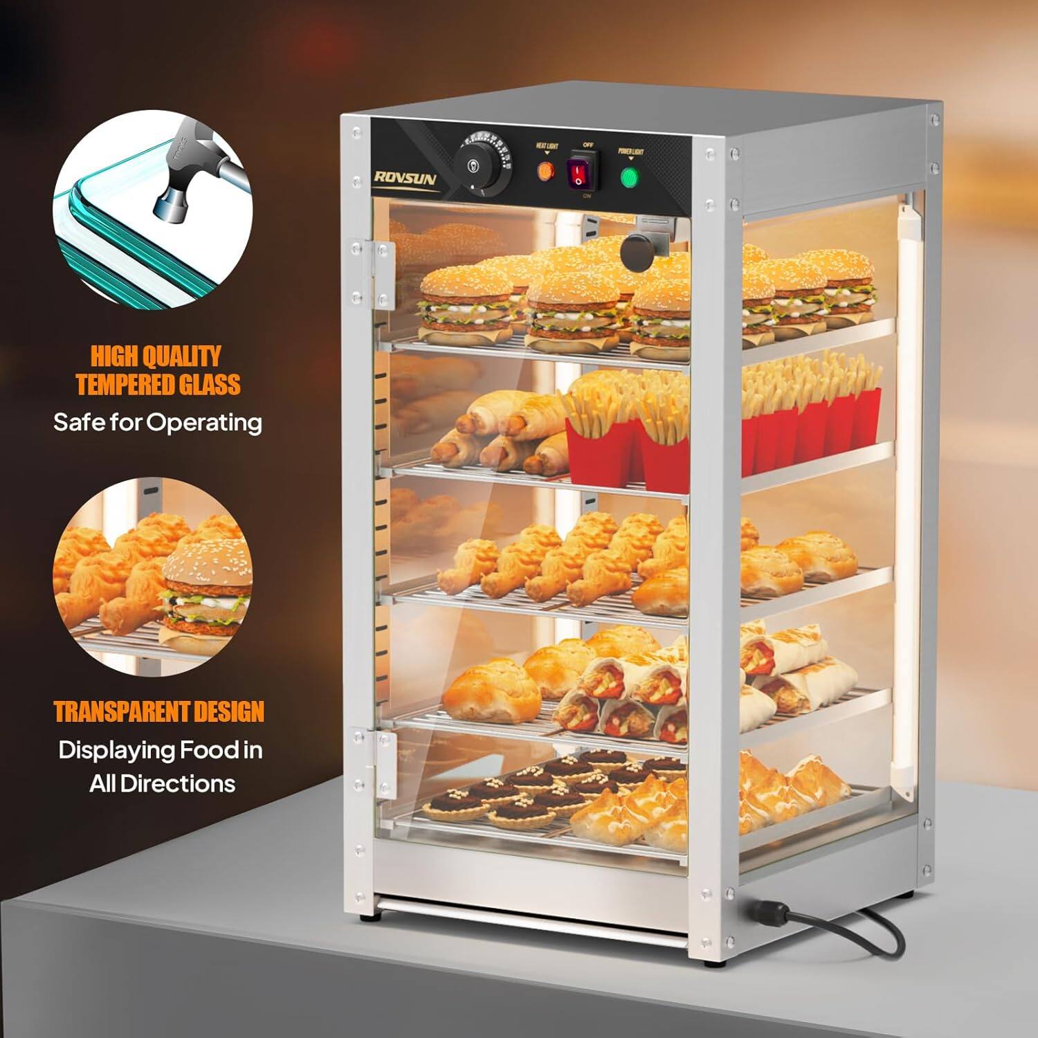 ROVSUN E I - HIGH QUALITY TEMPERED GLASS  
Safe for Operating  
TRANSPARENT DESIGN  
Displaying Food in All Directions